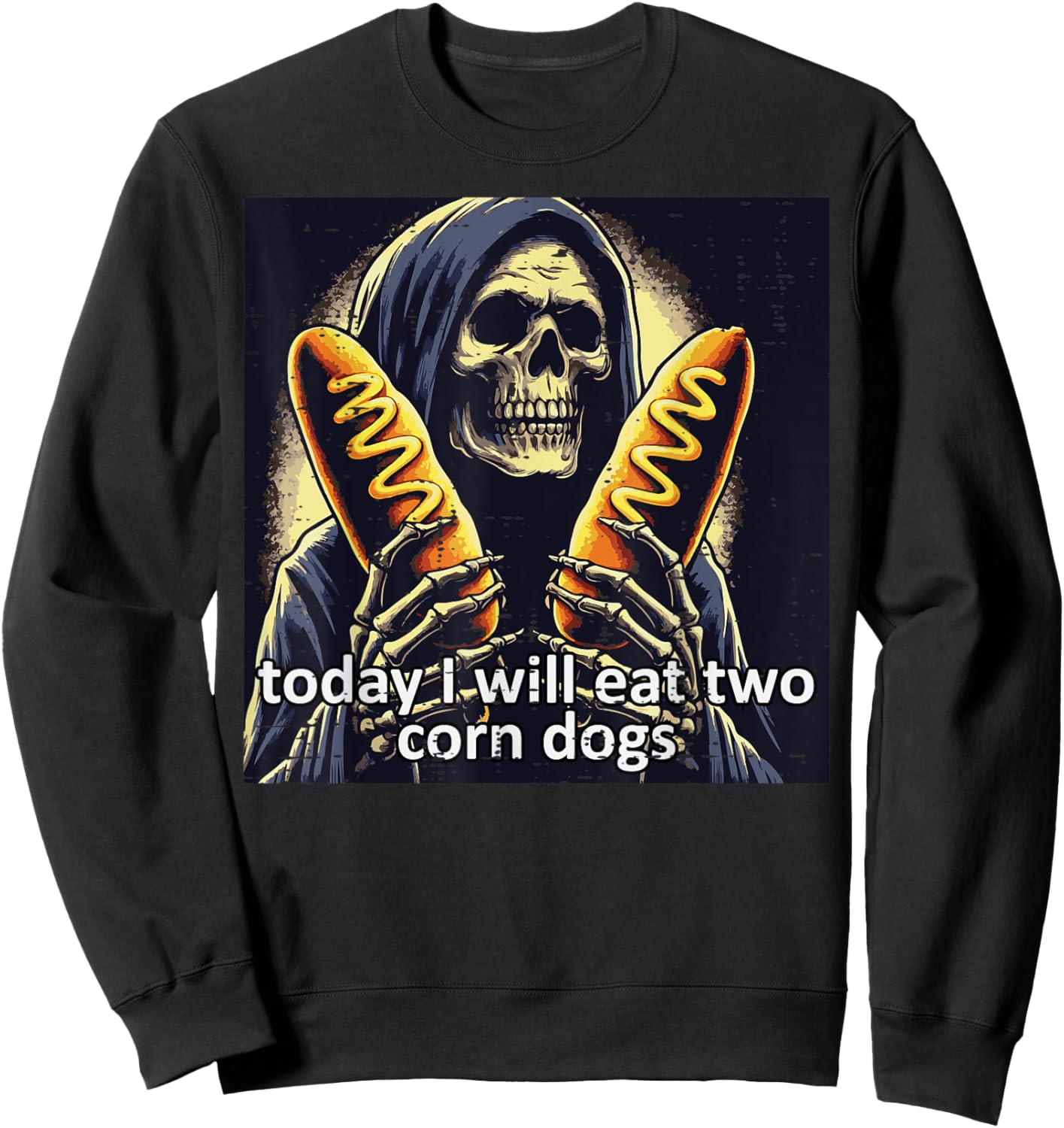Today I Will Eat 2 Corn Dogs Skeleton Funny Saying Men Women Sweatshirt - Sweatshirt | Black