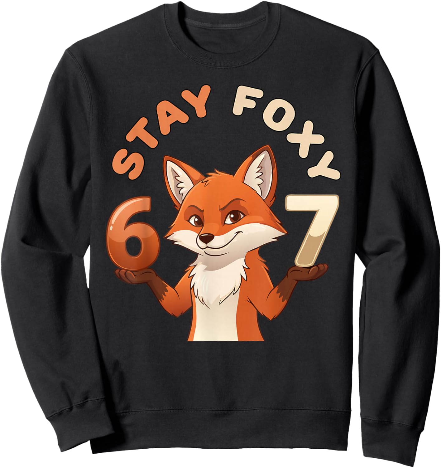 67 Funny Fox Lovers Stay Foxy Meme Gen Alpha Z Humor Pun Sweatshirt - Sweatshirt | Black
