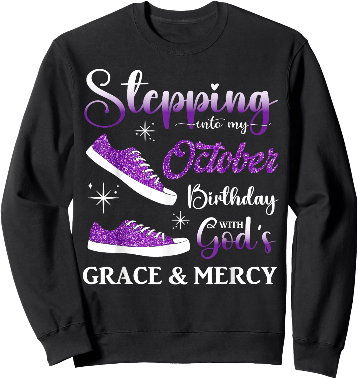 Stepping into My October Birthday Men Women Kids October BD Sweatshirt - Sweatshirt | Black