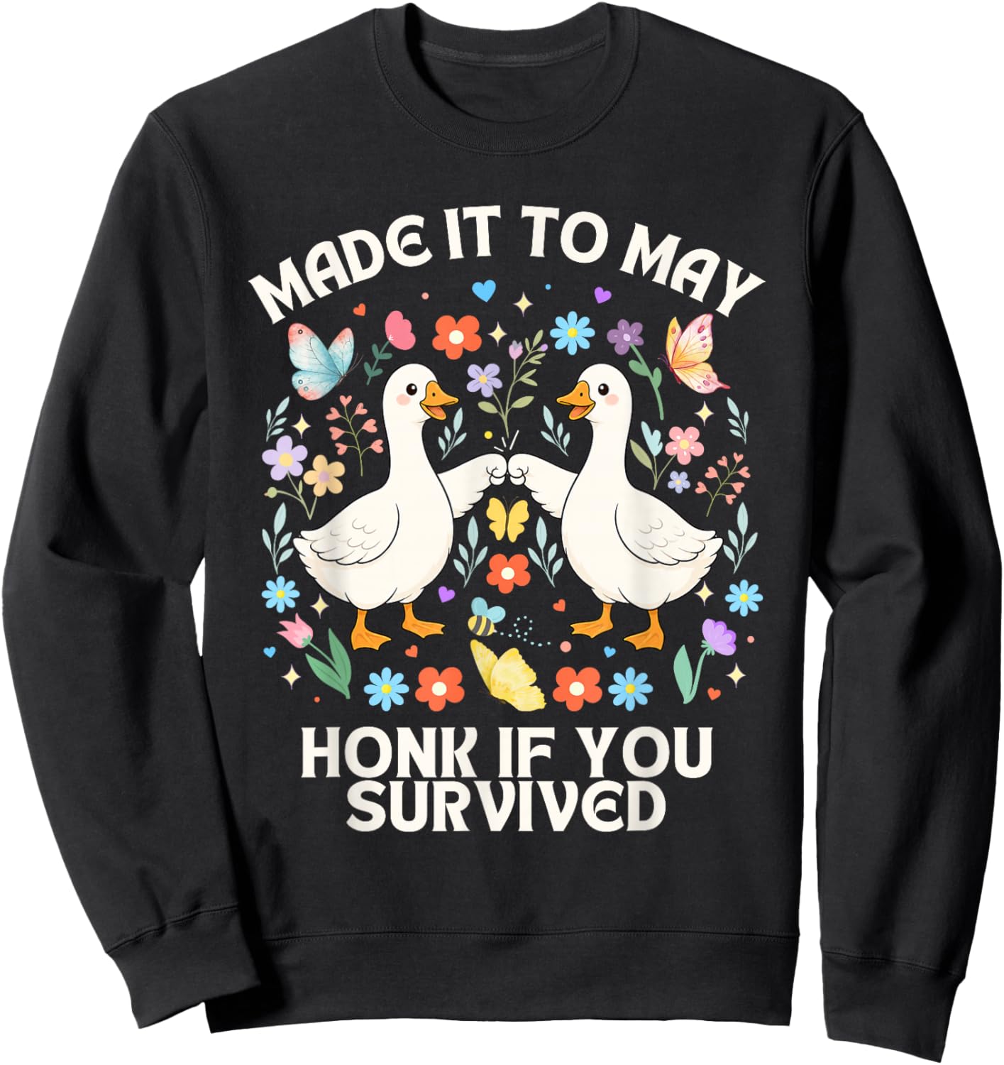 Made it to May honk if You Survived School end Teacher Humor Sweatshirt - Sweatshirt | Black