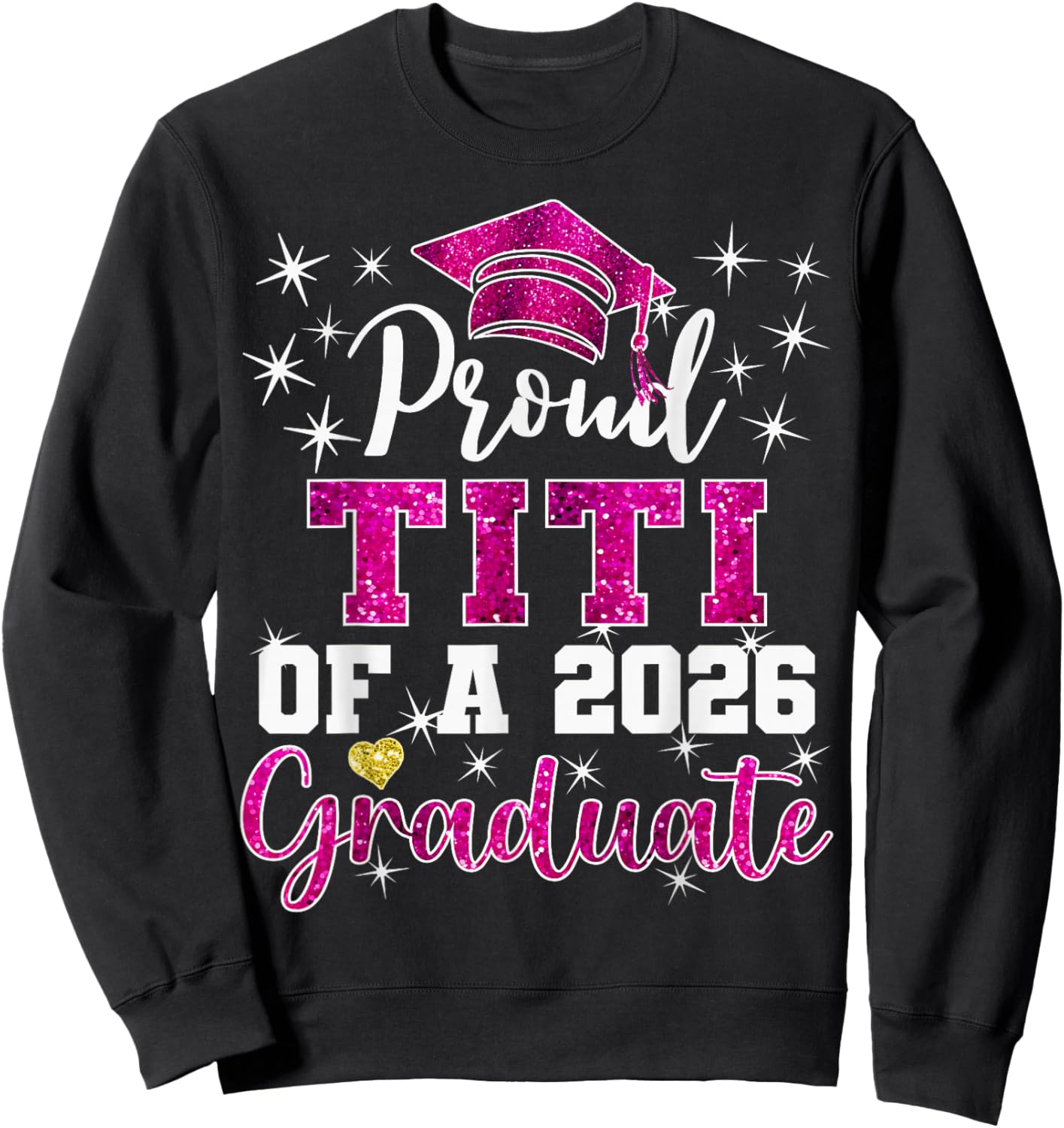 Super Proud Titi of 2026 Graduate Senior Graduation Family Sweatshirt - Sweatshirt | Black