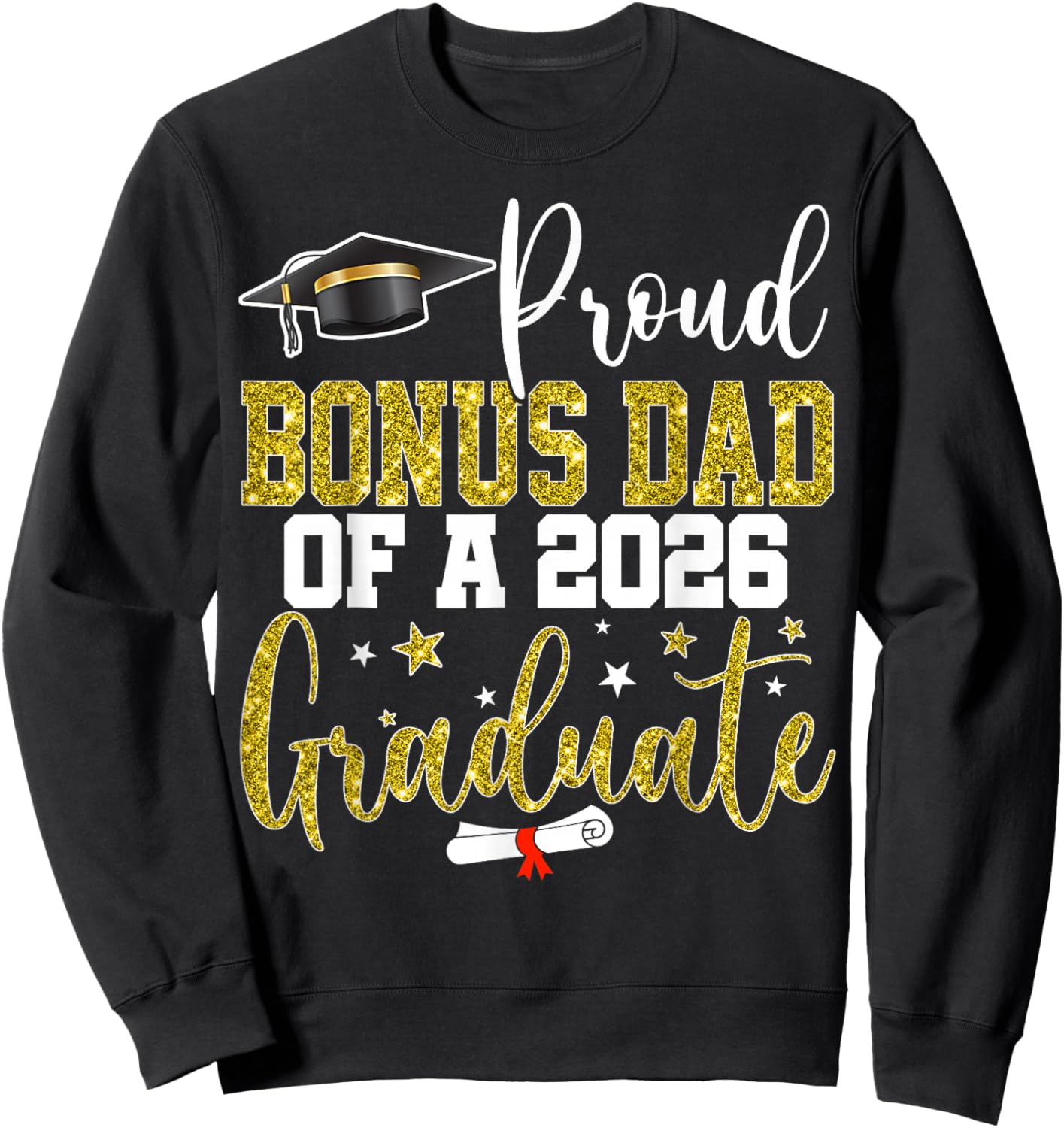 Proud Bonus Dad of a Class of 2026 Graduate Senior Sweatshirt - Sweatshirt | Black