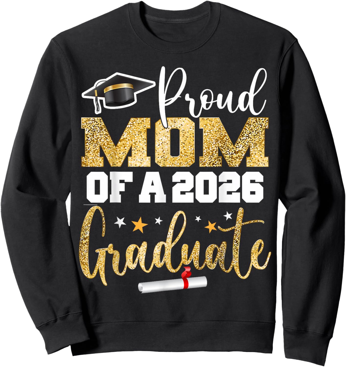 Proud Mom of A Class of 2026 Graduate Senior Graduation Sweatshirt - Sweatshirt | Black