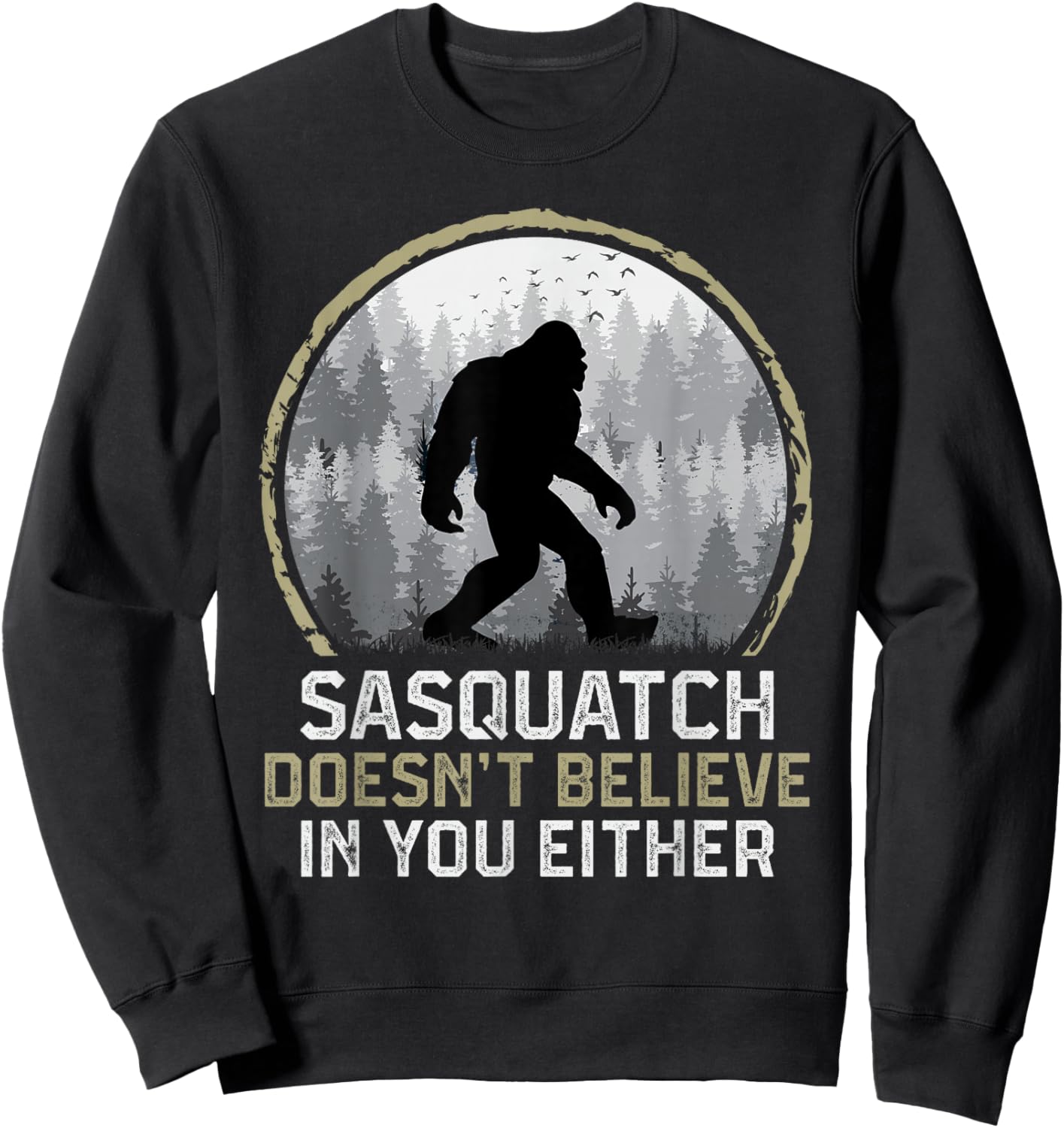 Sasquatch Cryptid Outdoors Funny Men Women Sasquatch Bigfoot Sweatshirt - Sweatshirt | Black