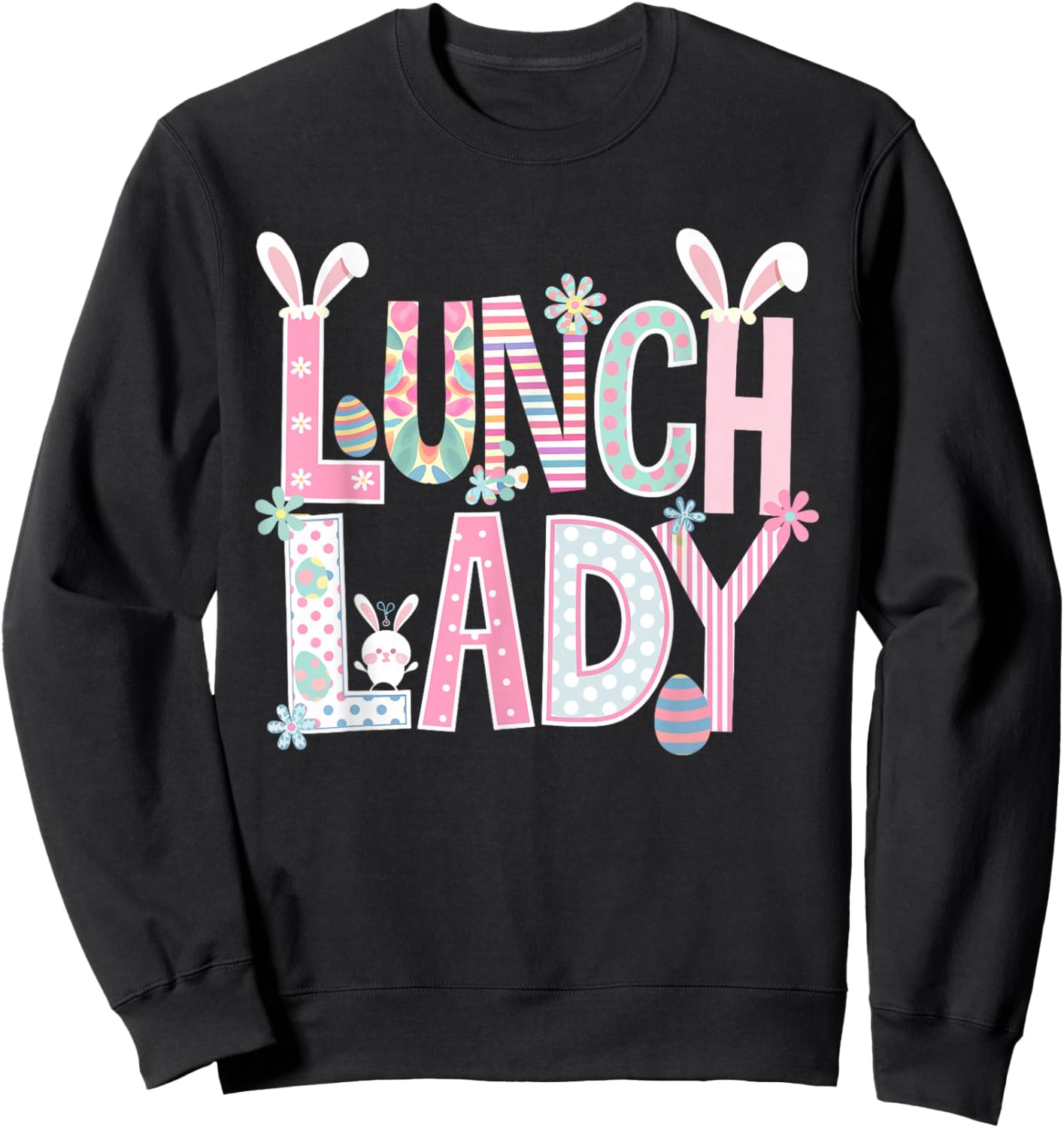 Easter Lunch Lady Bunny Ears Lunch Lady Easter Day Egg Sweatshirt - Sweatshirt | Black