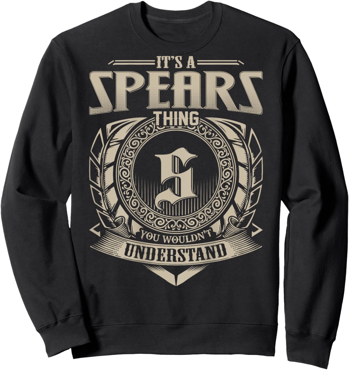 It's A SPEARS Thing You Wouldn't Understand Family Name Sweatshirt - Sweatshirt | Black
