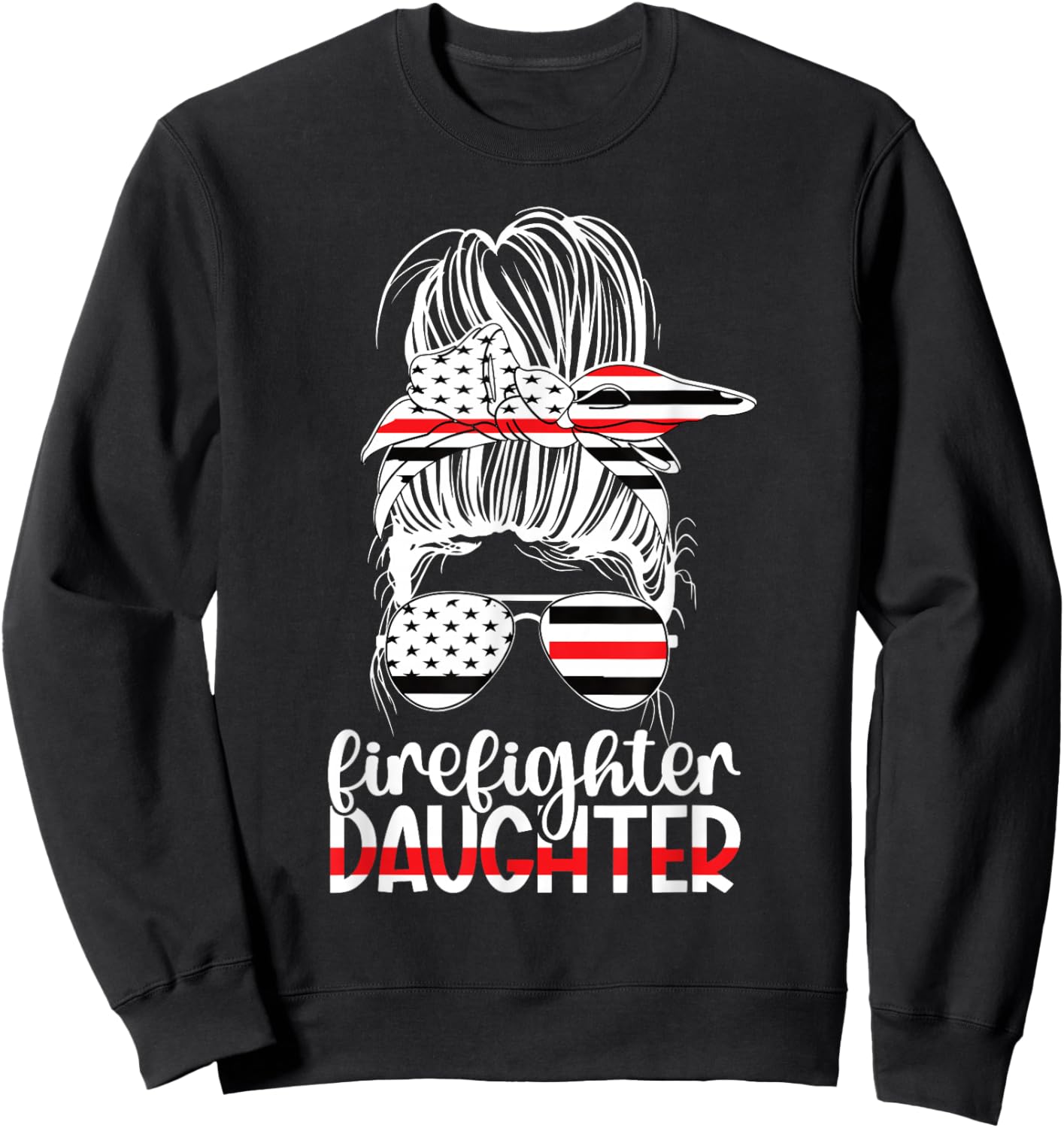 Firefighter Daughter Messy Bun Fireman Daughter Sweatshirt - Sweatshirt | Black
