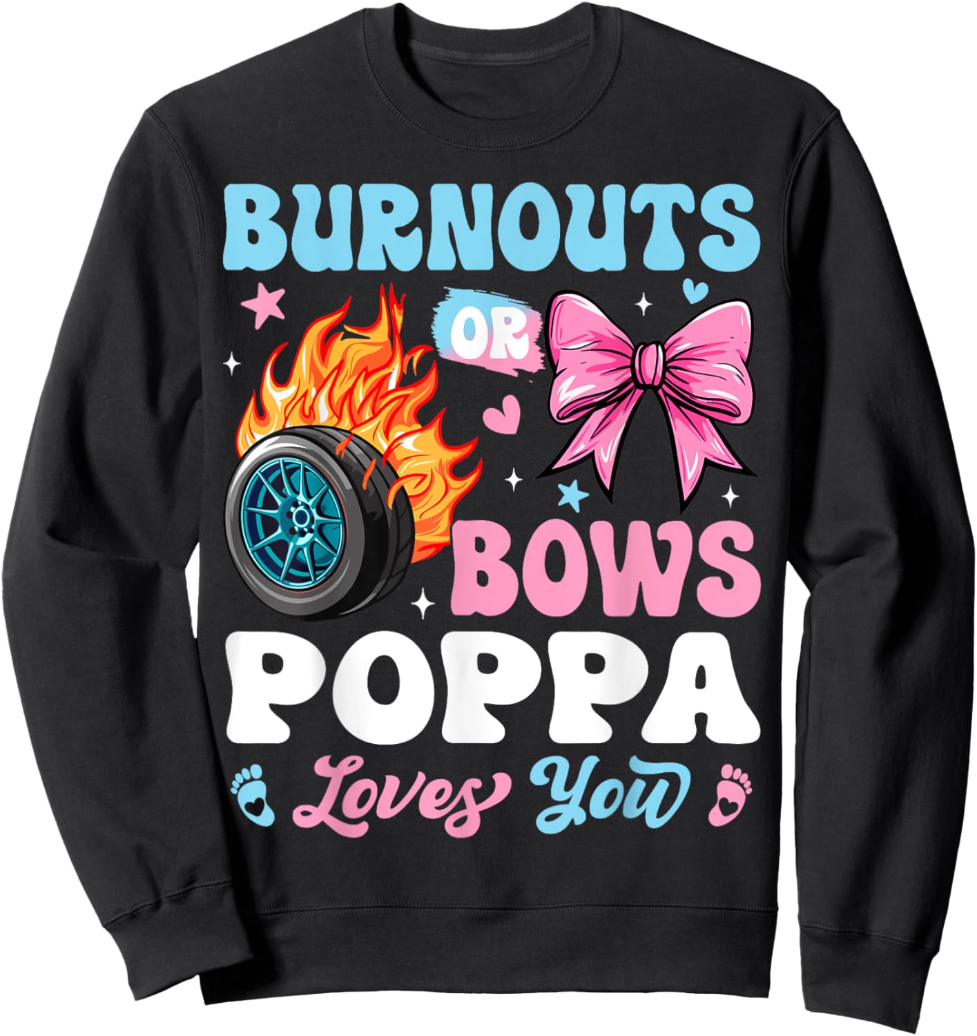 Burnouts or Bows Poppa Loves You Gender Reveal Party Sweatshirt - Sweatshirt | Black