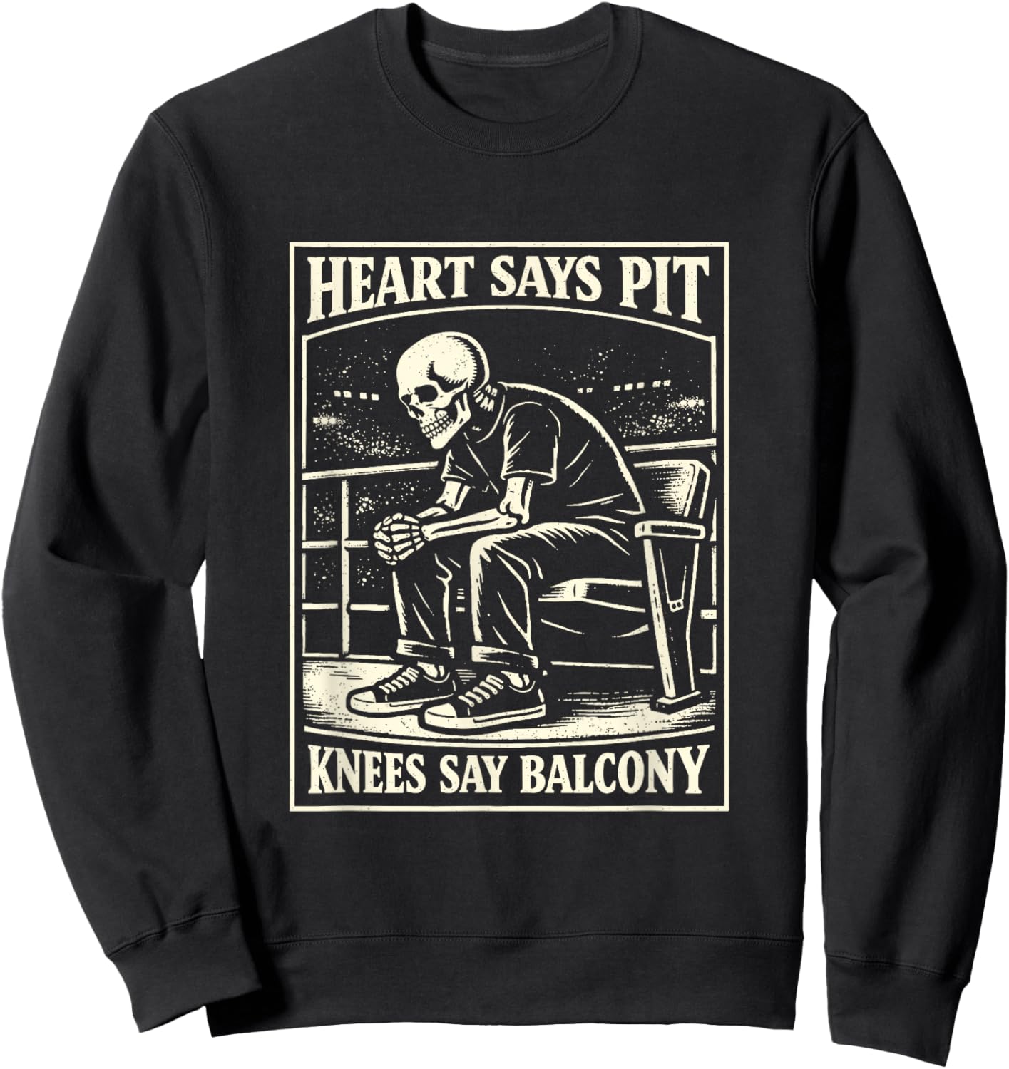 Heart Says Pit Knees Say Balcony Shirt Funny Skeleton Sweatshirt - Sweatshirt | Black