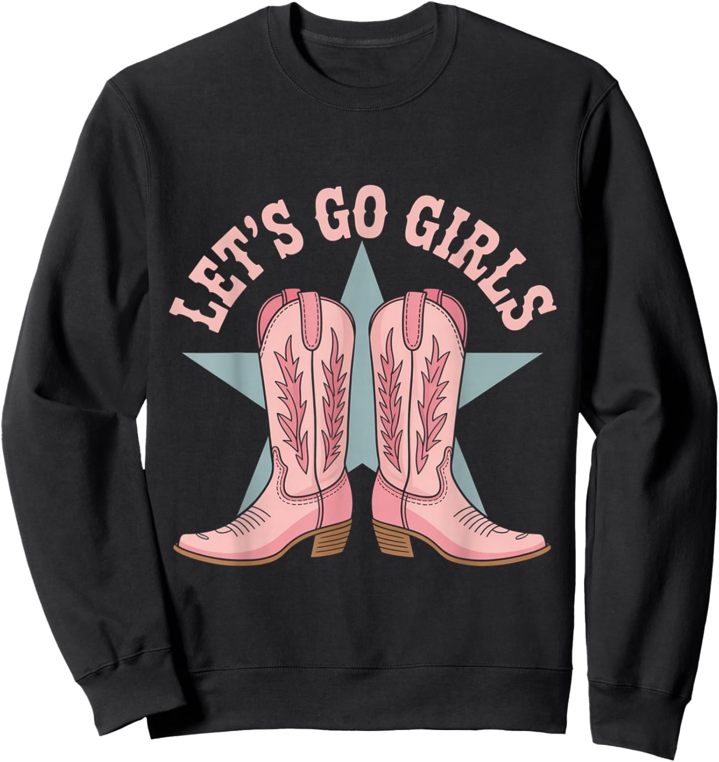 Lets Go Girls Coquette Western Country Graphic Cowgirl Sweatshirt - Sweatshirt | Black