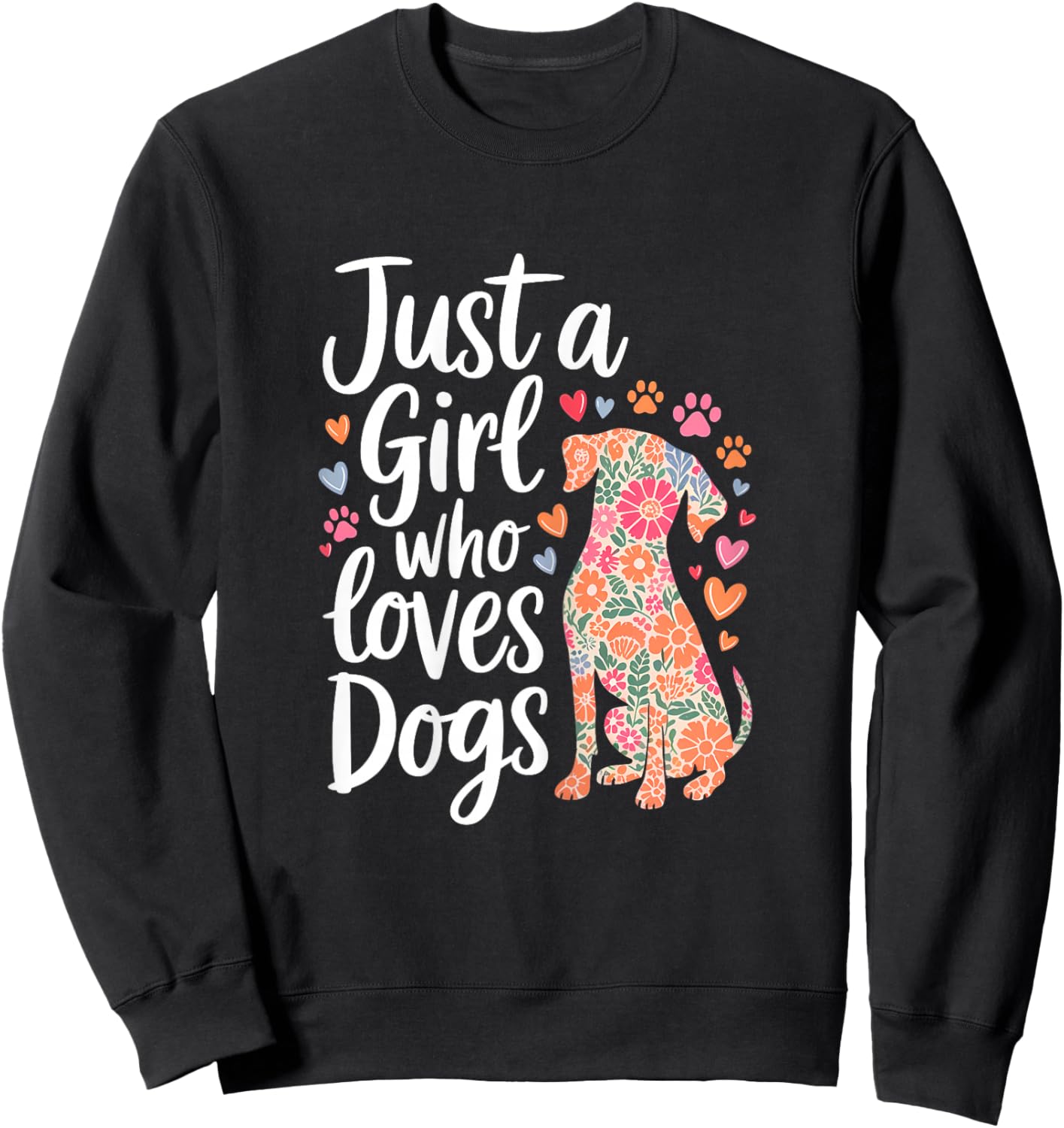 Floral Puppy Lover Just a Girl Who Loves Dogs Sweatshirt - Sweatshirt | Black