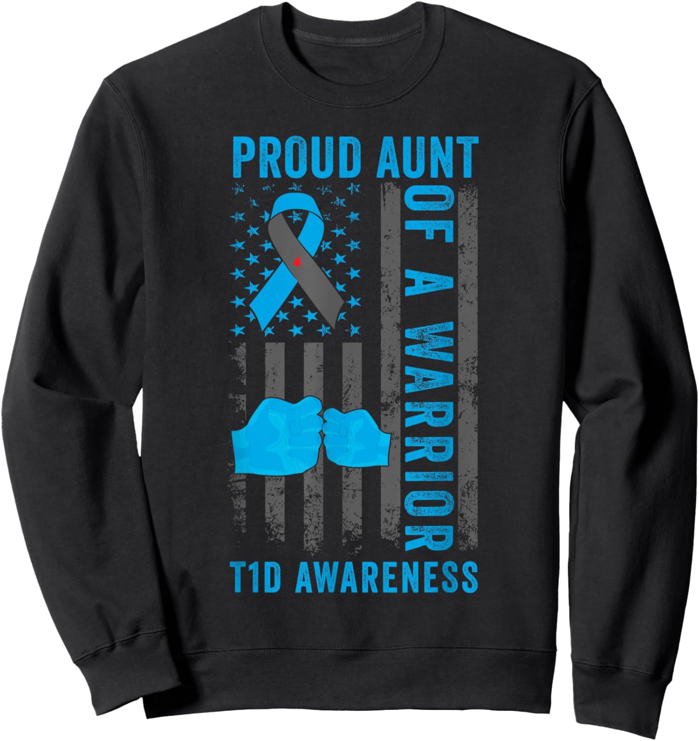 Proud Aunt Of A T1D Warrior Type 1 Diabetes Awareness Sweatshirt - Sweatshirt | Black