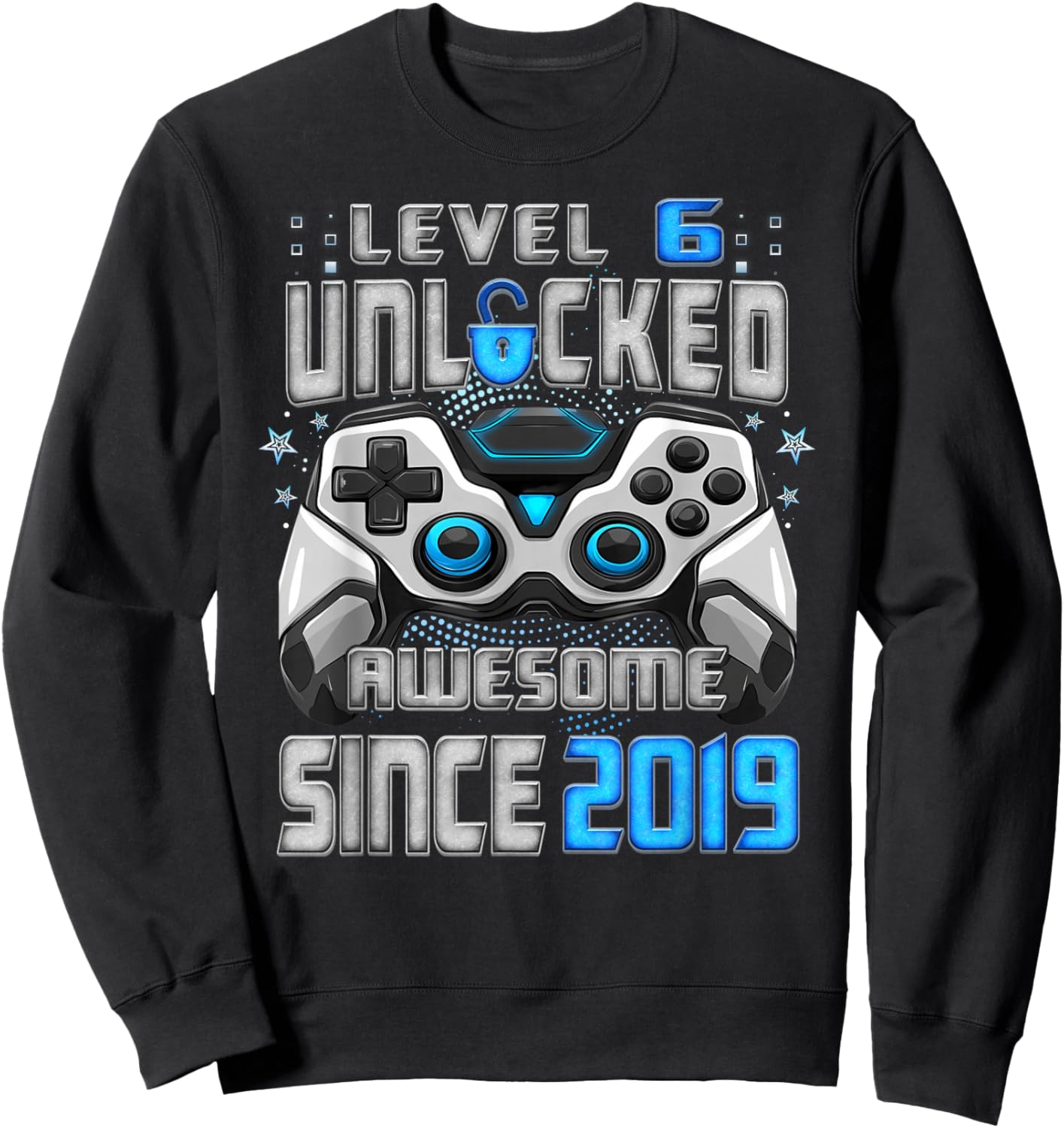 6th Birthday Level 6 Unlocked Awesome 2019 Video Gamer Sweatshirt - Sweatshirt | Black