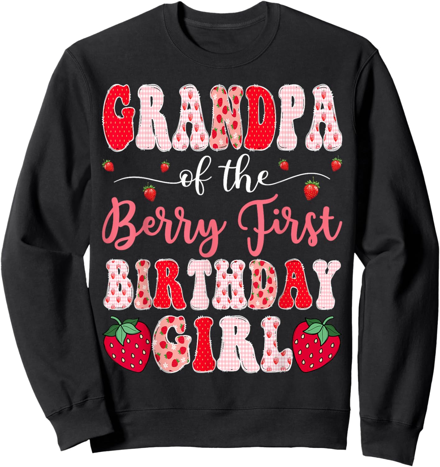 Grandpa Of The Berry First Birthday Girl Strawberry Groovy Sweatshirt - Sweatshirt | Black