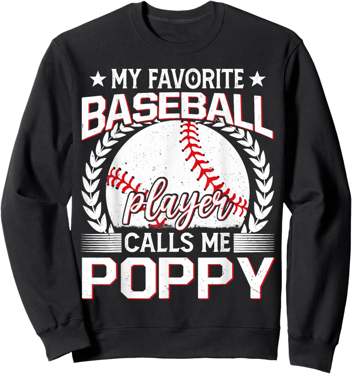 My Favorite Baseball Player Calls Me Poppy Sweatshirt - Sweatshirt | Black