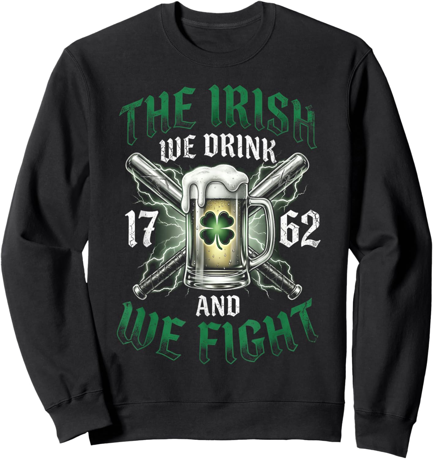 Irish We Drink and We Fight Shamrock Beer St Patricks Day Sweatshirt - Sweatshirt | Black