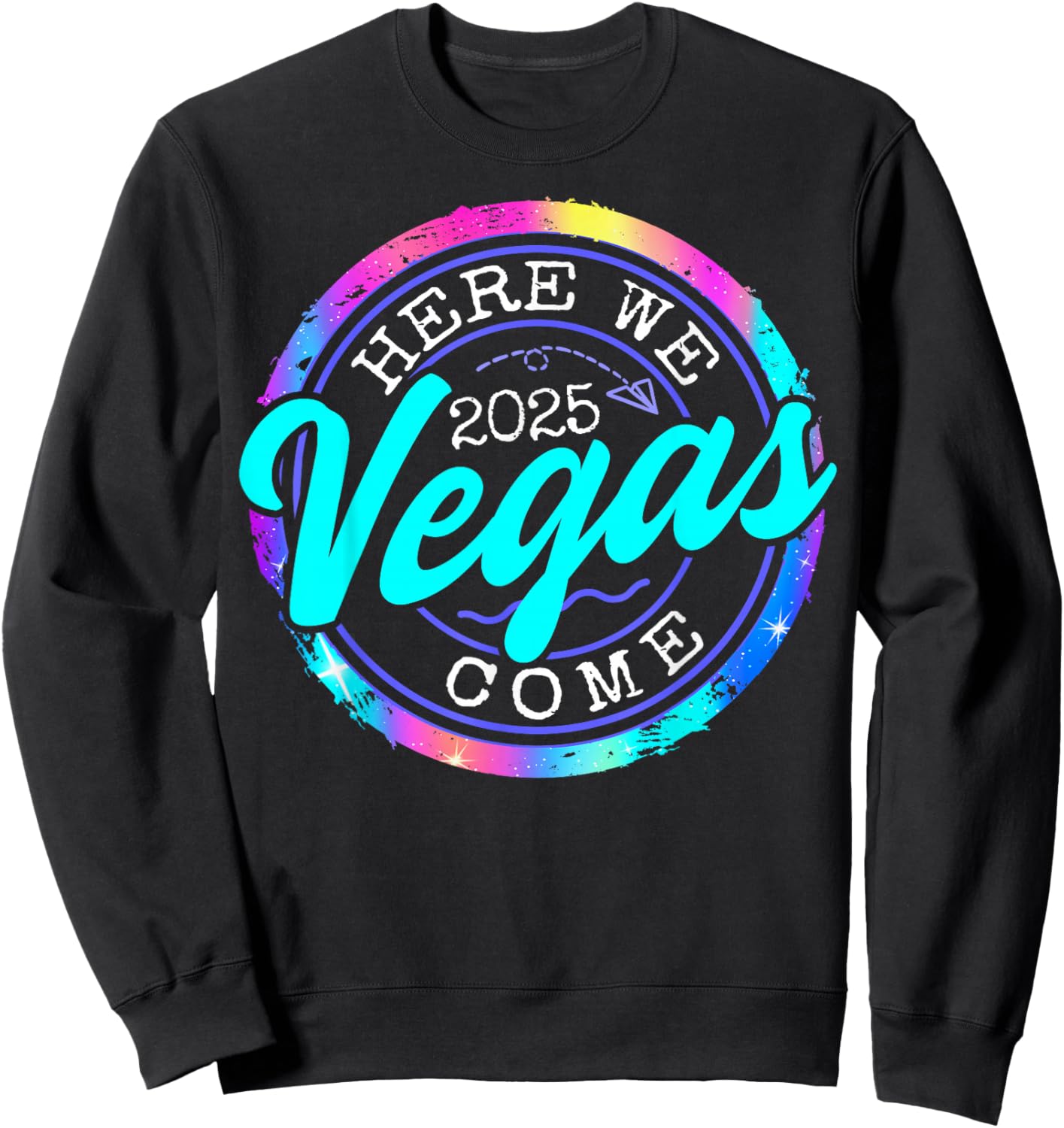 Family Vacation Vegas Girls Trip Las Vegas Here We Come 2025 Sweatshirt - Sweatshirt | Black