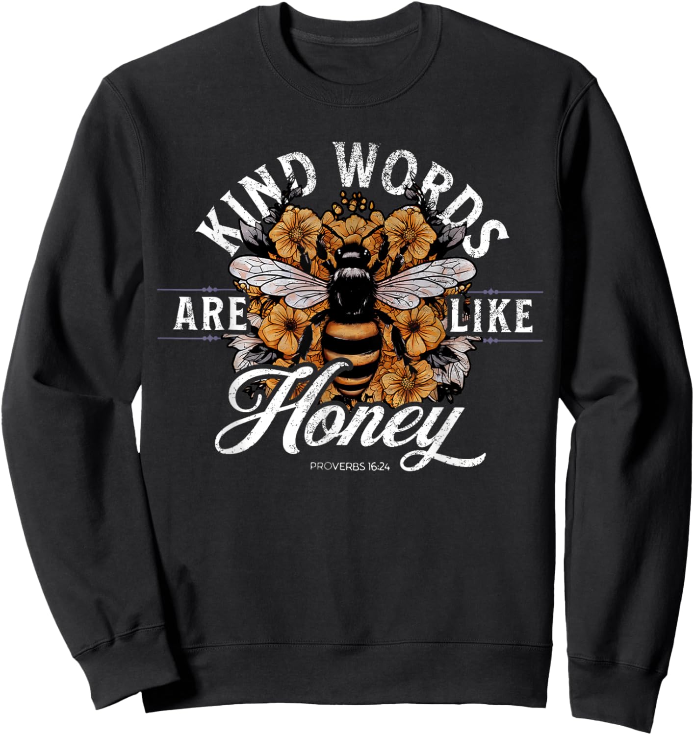 Kind Words Are Like Honey Bible Verse Christian Prayer Sweatshirt - Sweatshirt | Black