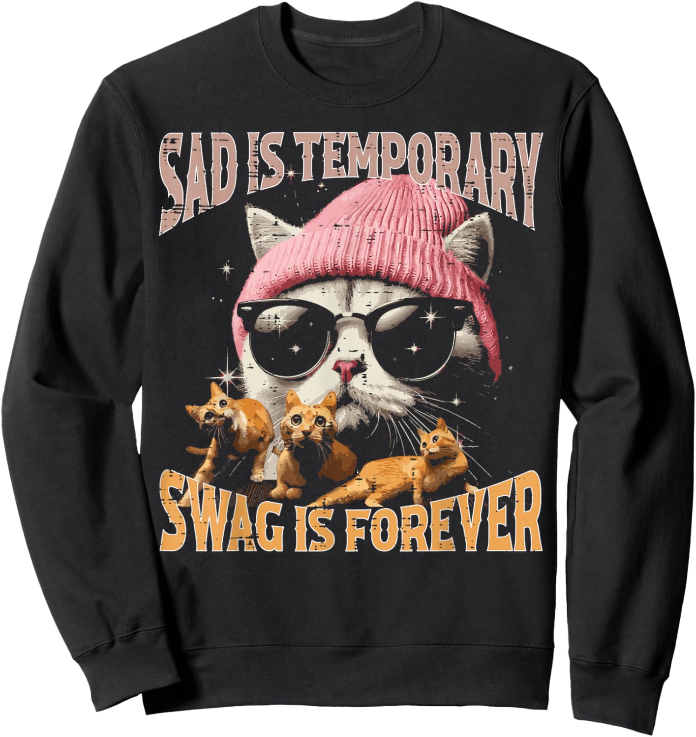 Sad Temporary Swag Forever Cat Funny Saying Women Kids Men Sweatshirt - Sweatshirt | Black