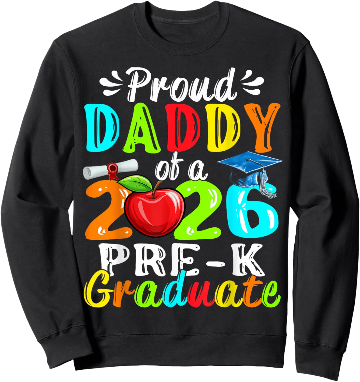 Proud Daddy of 2026 Pre-K Graduate Mothers Day Graduation Sweatshirt - Sweatshirt | Black