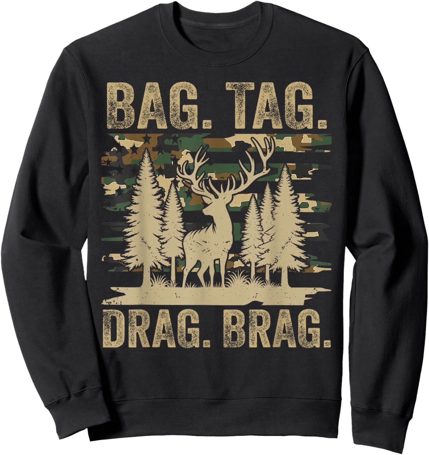 Bag Tag Drag Brag Funny Hunting Deer Hunter Sweatshirt - Sweatshirt | Black