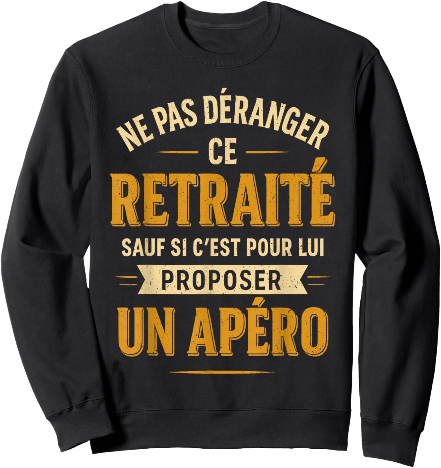 Ne Pas Déranger Retraité Apéro Homme Humour Cadeau Retraite Sweatshirt - Sweatshirt | Black