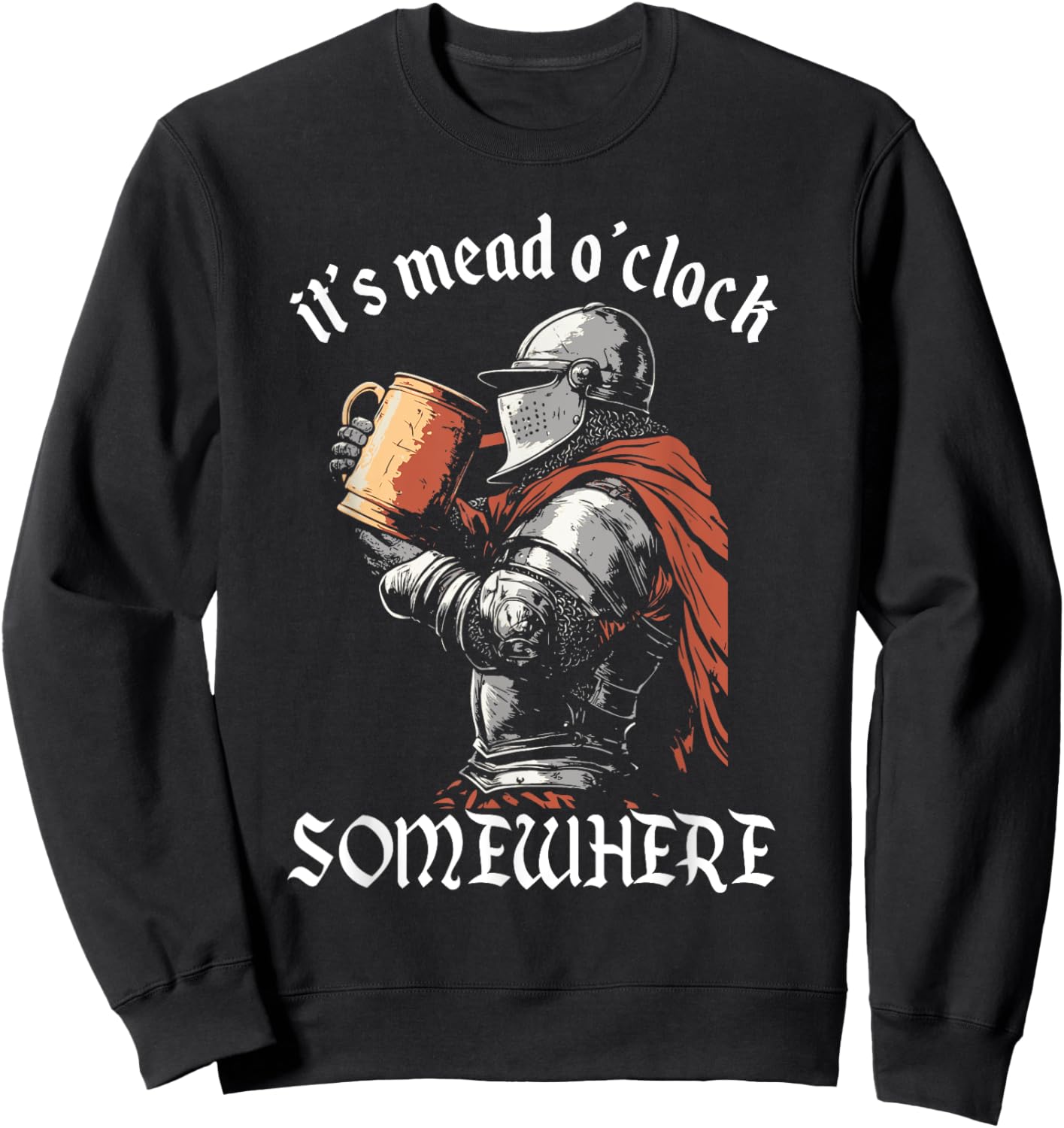 Funny Mead Drinking Medieval History Lover Ren Fair Sweatshirt - Sweatshirt | Black