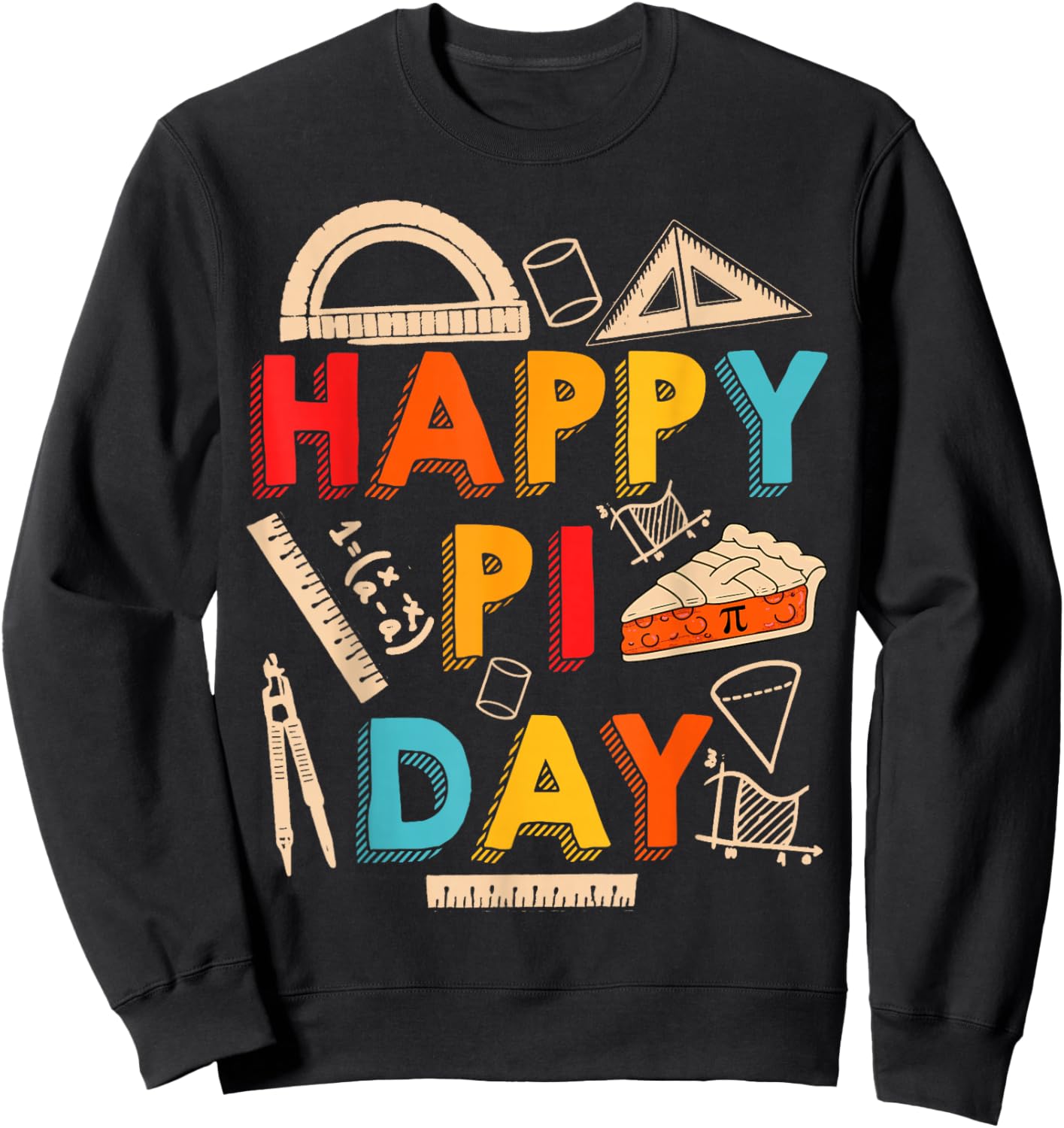 Happy Pi Day, Math Teacher, Math Lover Sweatshirt - Sweatshirt | Black
