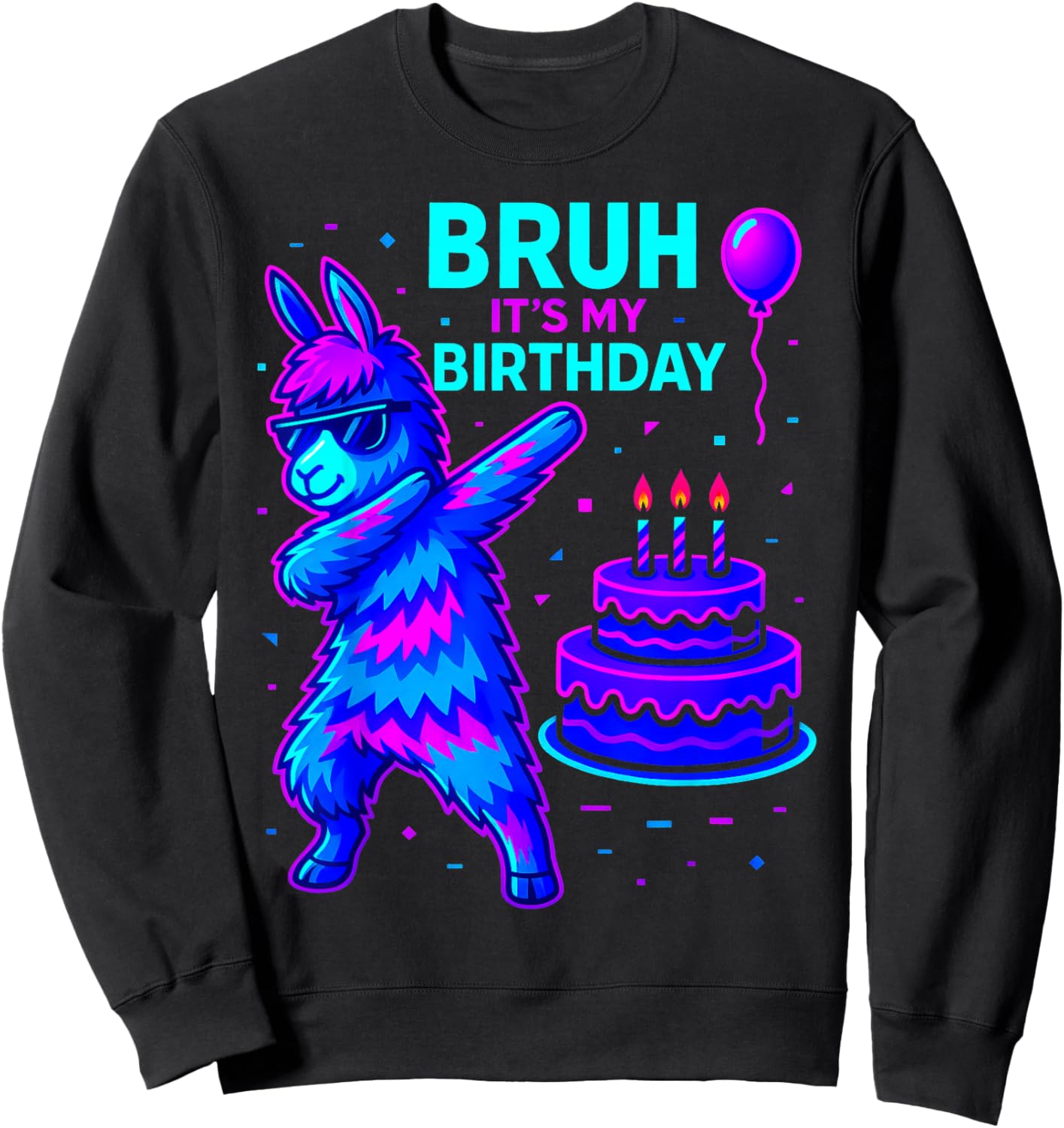 Bruh Its My Birthday Llama Pinata Family Party Bday Sweatshirt - Sweatshirt | Black