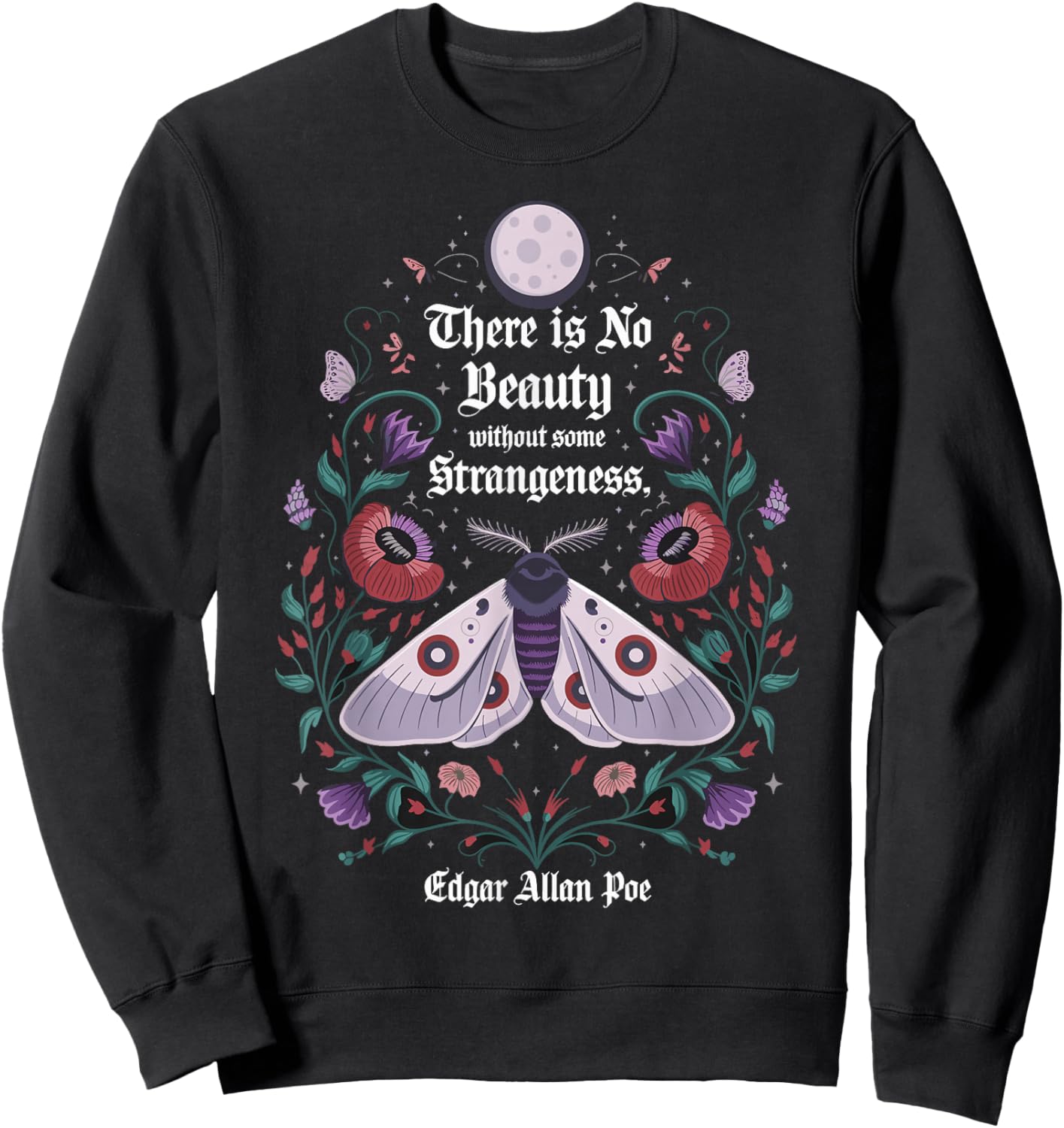 There is No Beauty Without Some Strangeness Edgar Allan Poe Sweatshirt - Sweatshirt | Black