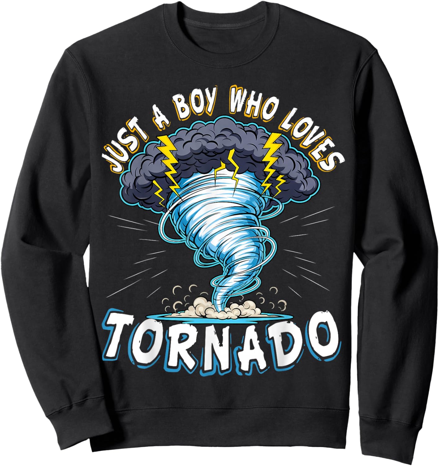 Just A Boy Who Loves Tornadoes Weather Storm Tornado Chaser Sweatshirt - Sweatshirt | Black