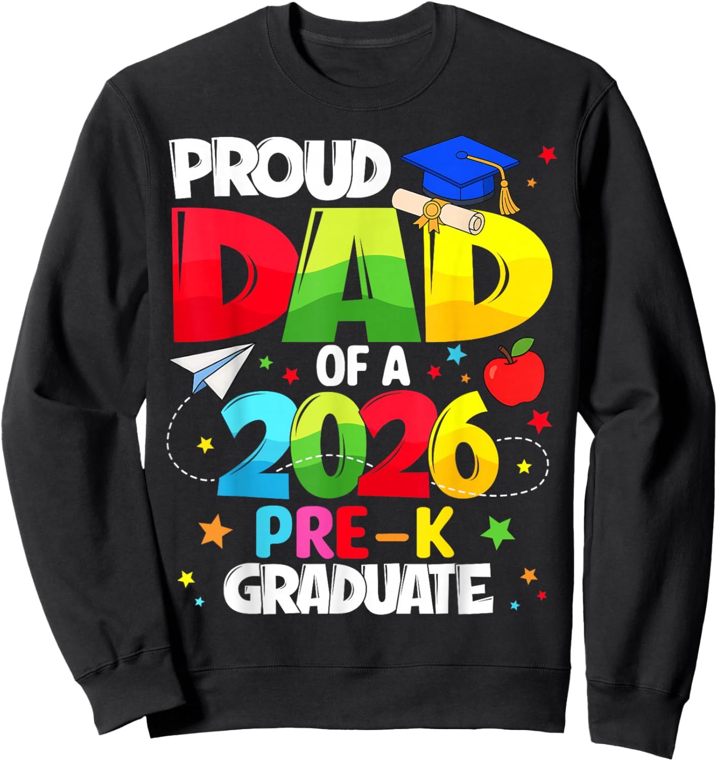 Proud Dad Class of 2026 Pre-K Graduate Graduation Sweatshirt - Sweatshirt | Black