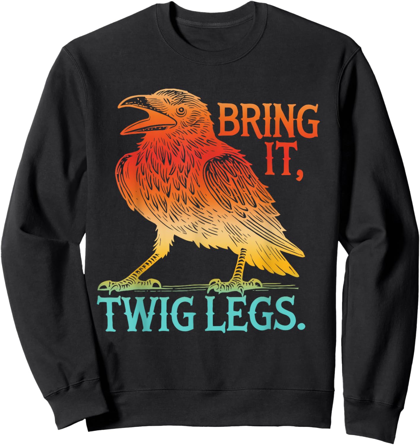Bring It, Twig Legs Funny Gym Lovers Sweatshirt - Sweatshirt | Black