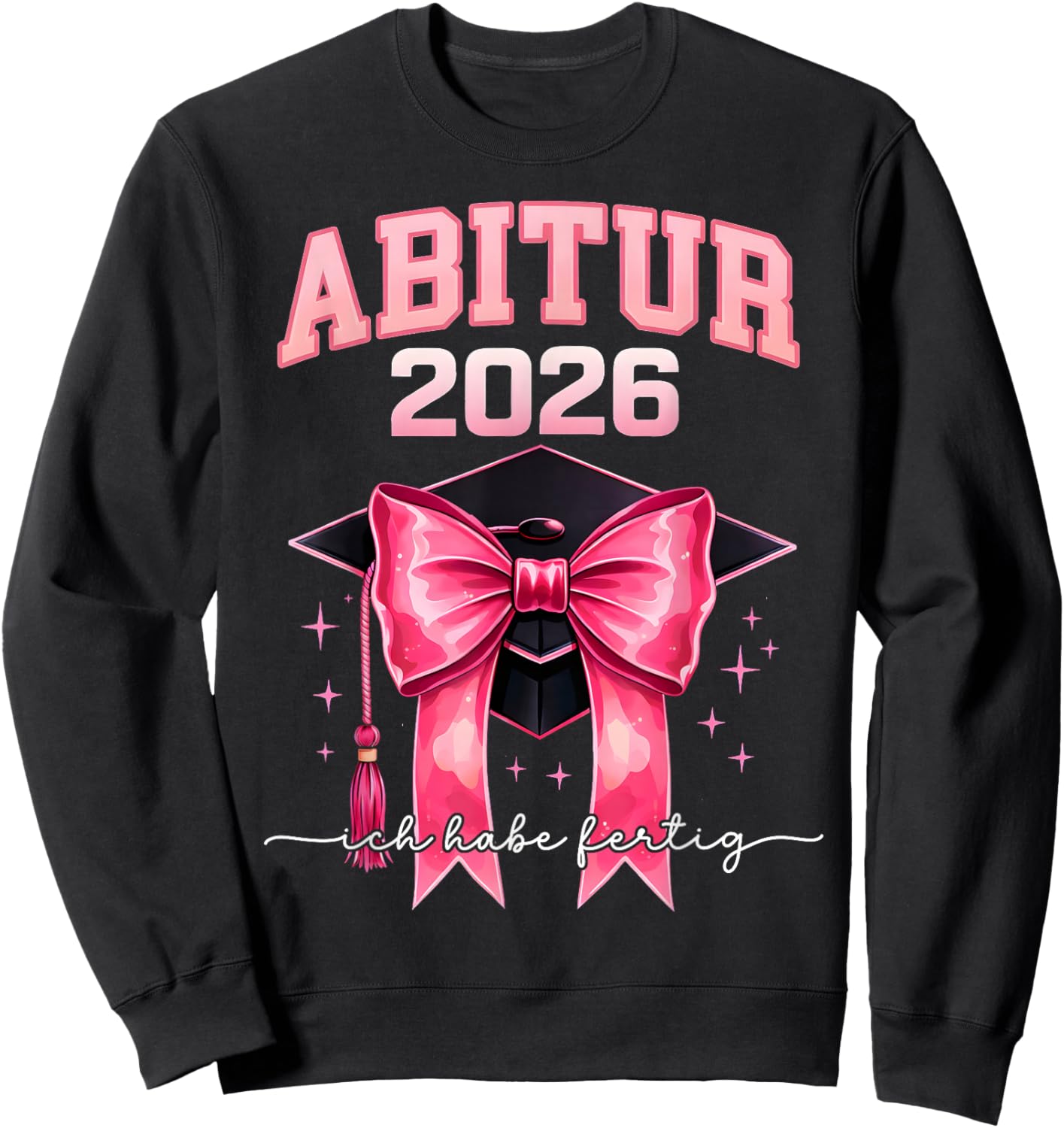 Abitur 2026 Mädchen Abi 2026 Ich Habe Fertig Sweatshirt - Sweatshirt | Black