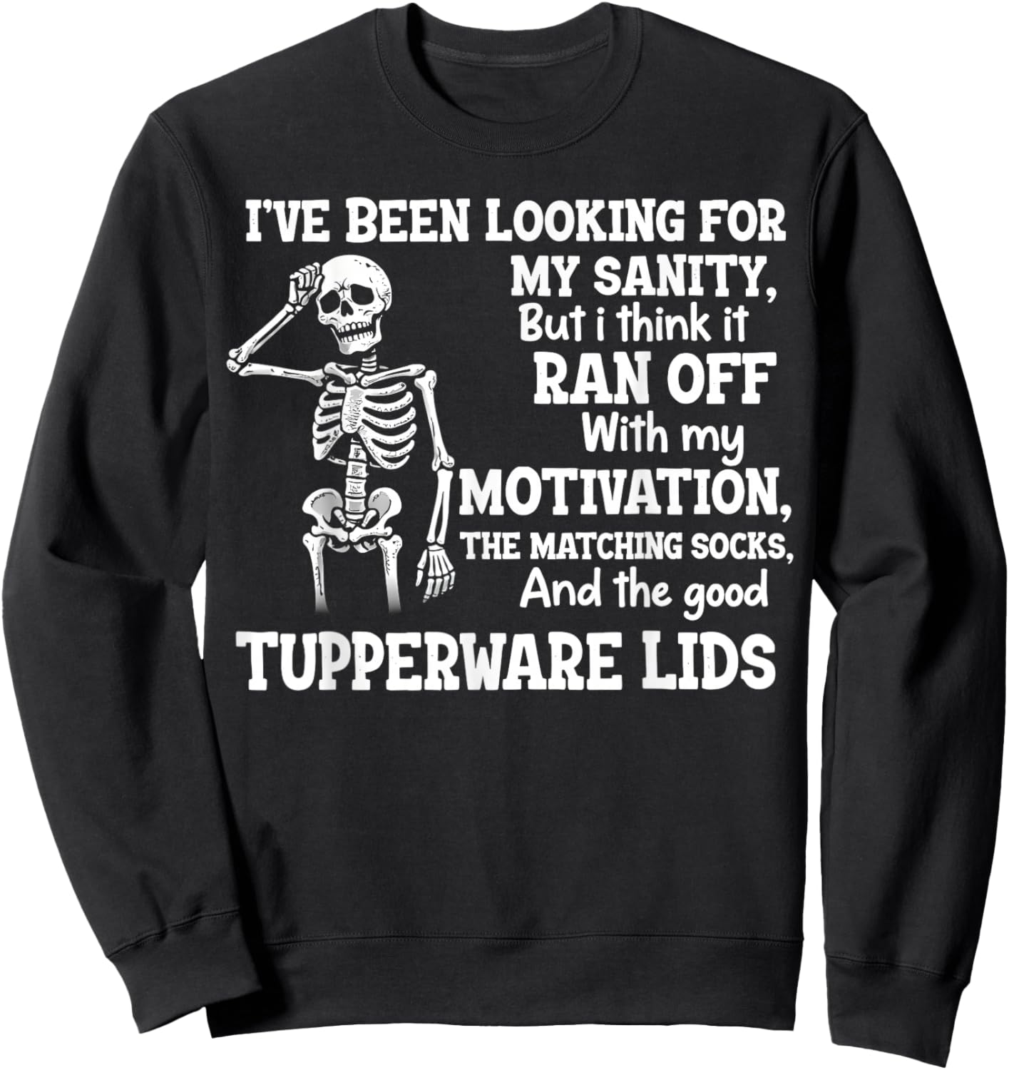 I've Been Looking for My Sanity But I Think It Ran Off with Sweatshirt - Sweatshirt | Black