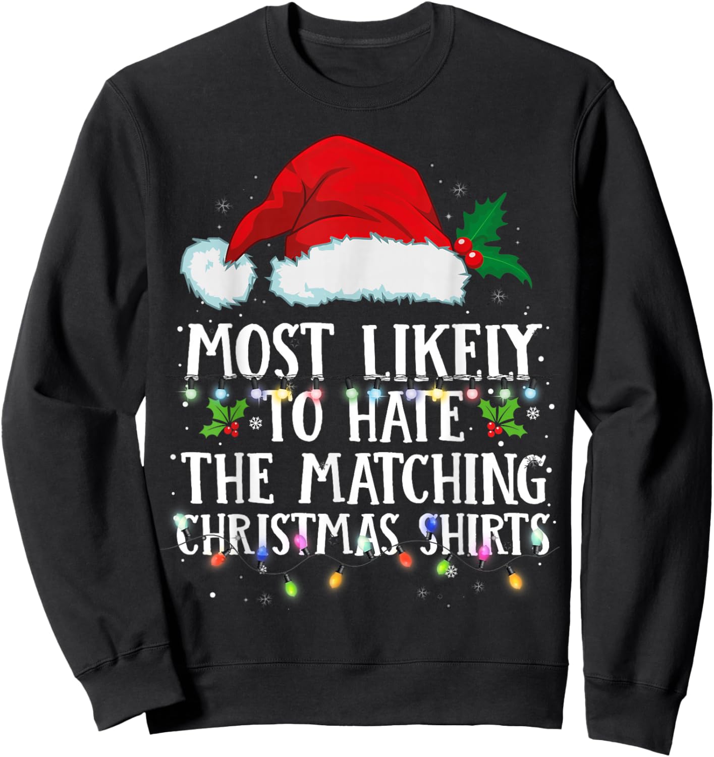 Matching Christmas PJS Most Likely To Hate The Sweatshirt - Sweatshirt | Black