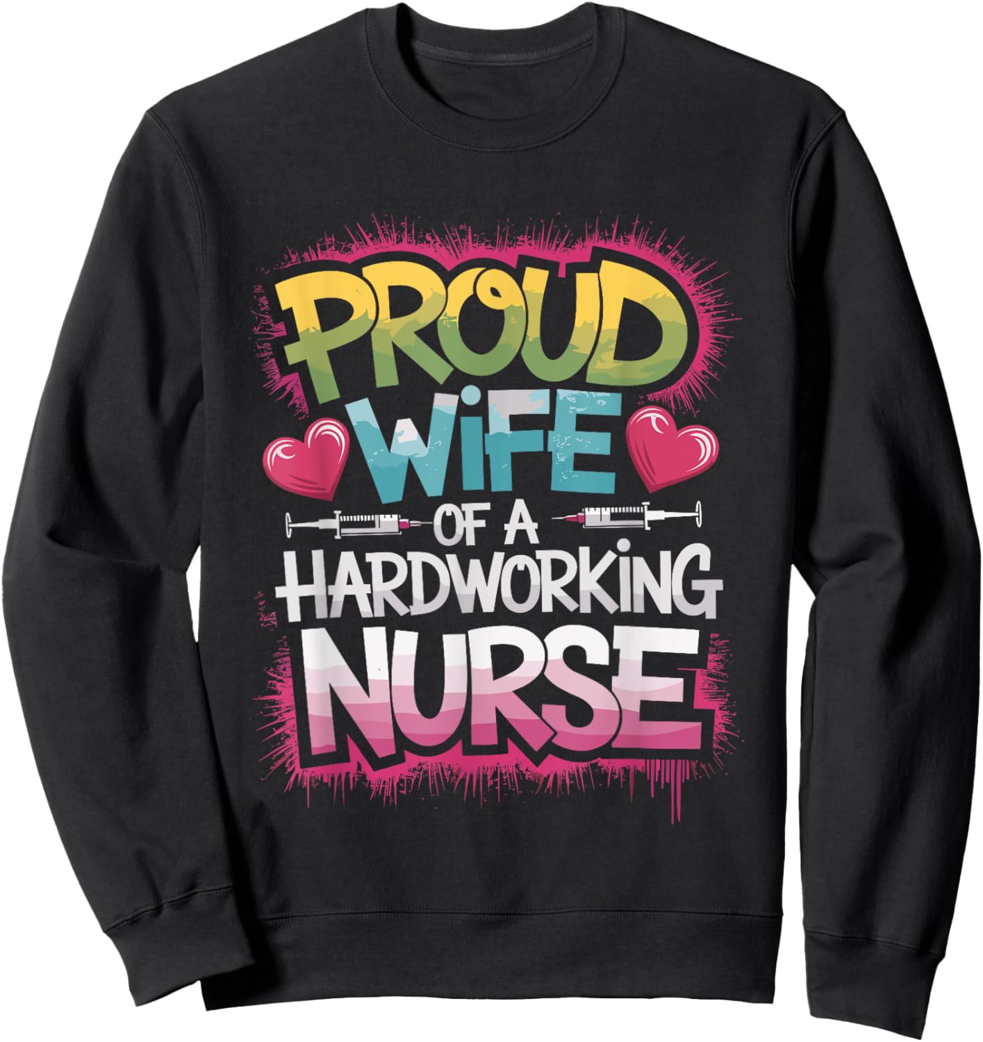 Nurse Wife Proud Wife Of A Hardworking Nurse, Nurse Husband Sweatshirt - Sweatshirt | Black