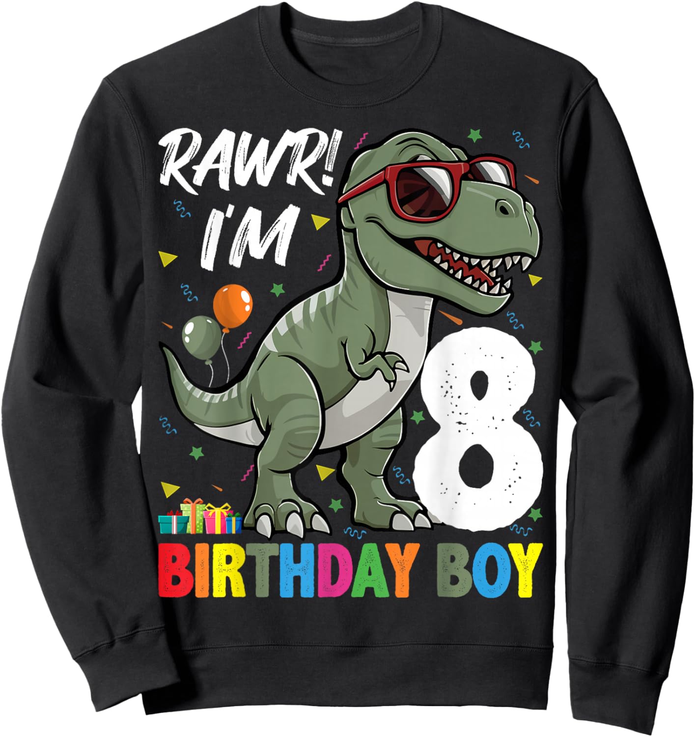Rawr! I'm 8 Birthday Boy Dinosaur Lover 8th Birthday Party Sweatshirt - Sweatshirt | Black