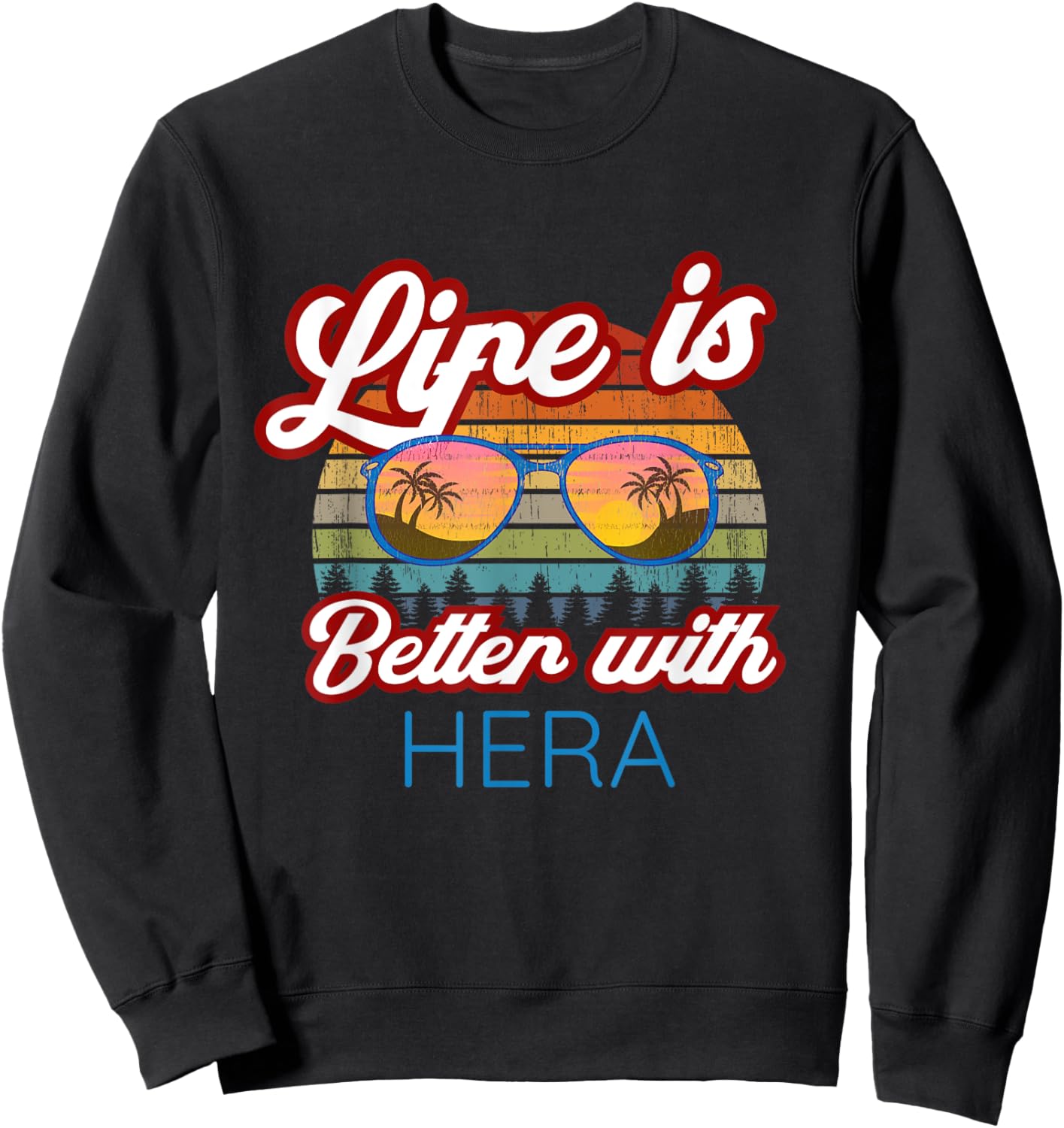 Hera Costume / 'Life Is Better With Hera!' Funny Saying Sweatshirt - Sweatshirt | Black