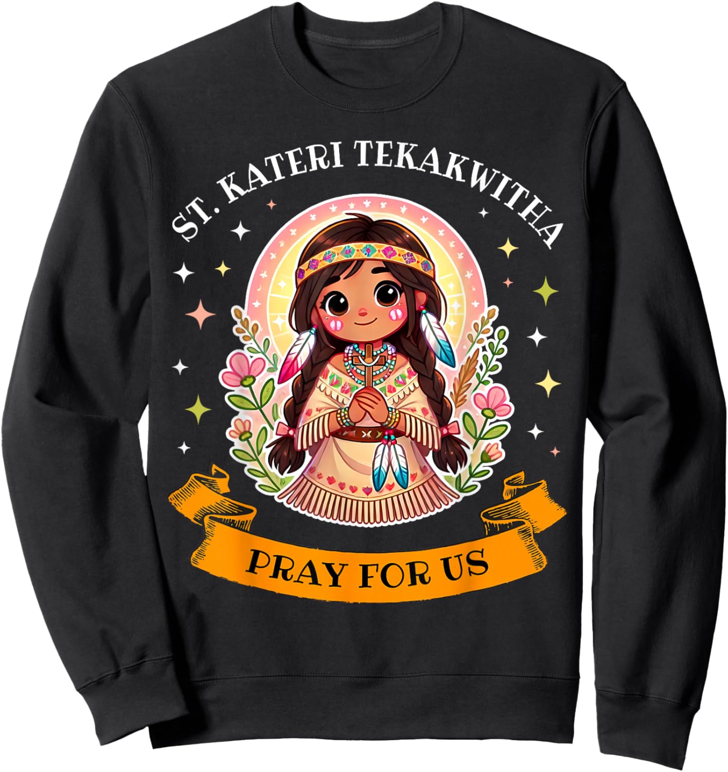 St. Kateri Tekakwitha Catholic Saint Pray for Us for Kids Sweatshirt - Sweatshirt | Black