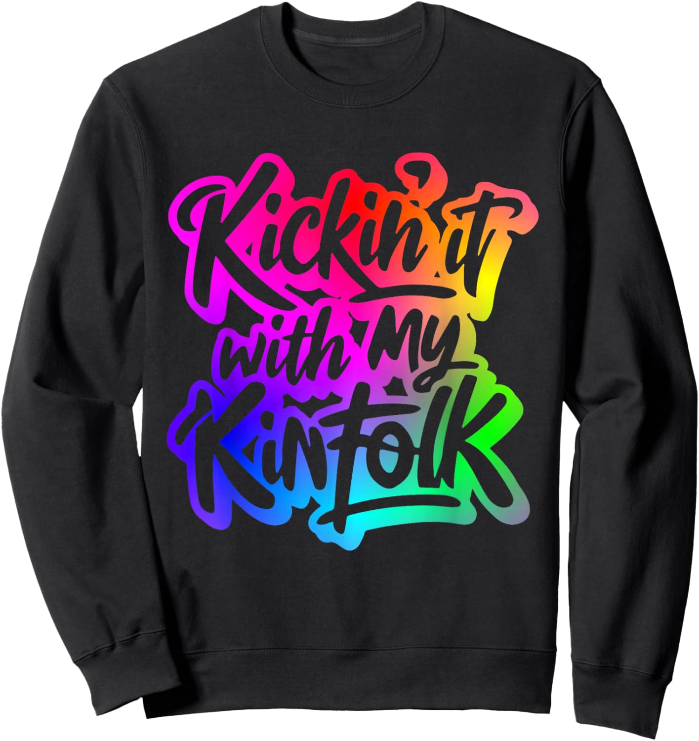 Kickin' It With My Kinfolk Funny Family Reunion Sweatshirt - Sweatshirt | Black