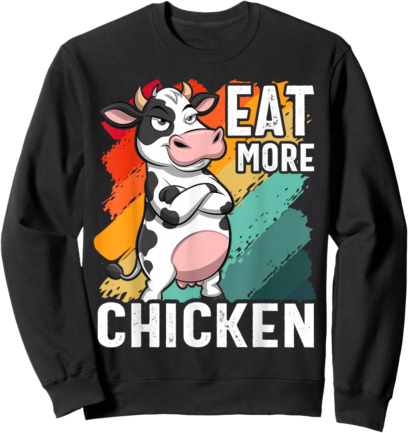 Eat More Chicken - Funny Sarcastic Cow Beef Meat BBQ Lover Sweatshirt - Sweatshirt | Black
