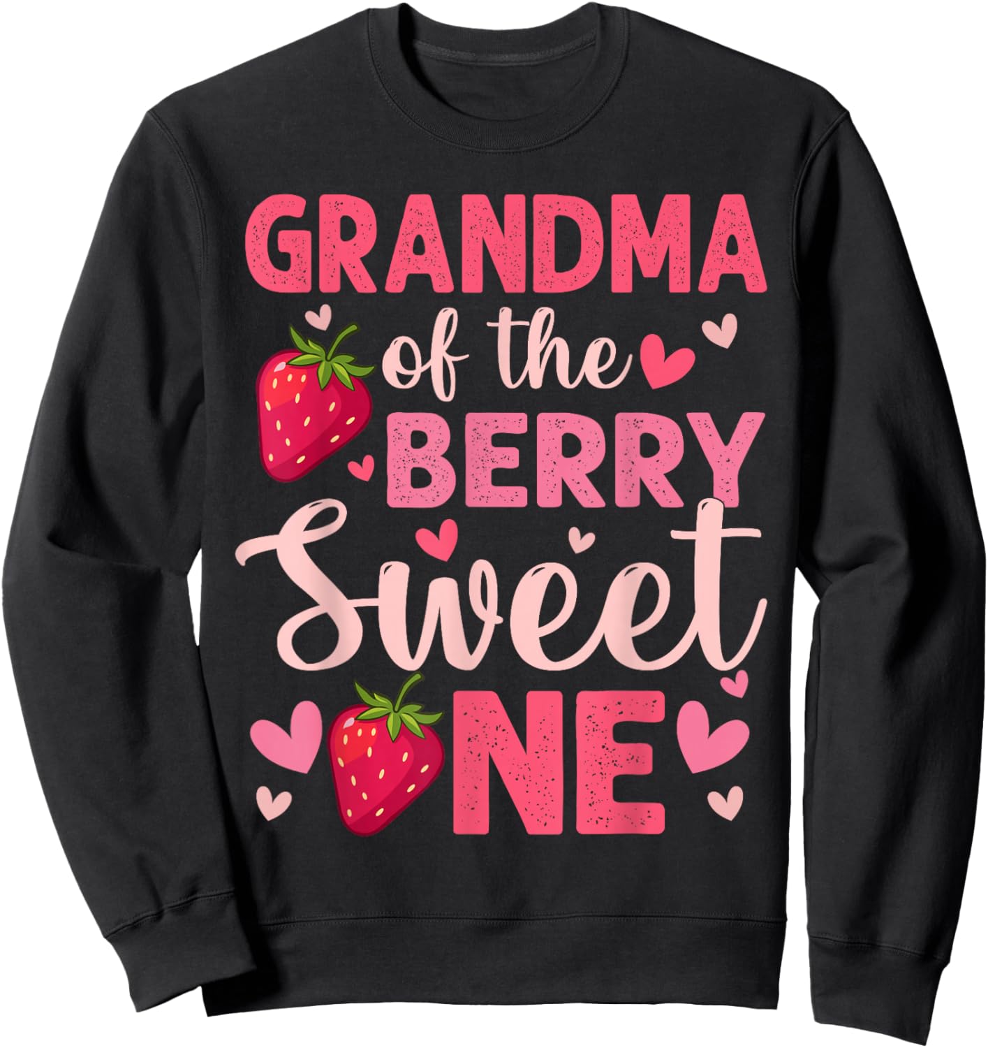 Grandma of The Berry Sweet One Strawberry First Birthday Sweatshirt - Sweatshirt | Black