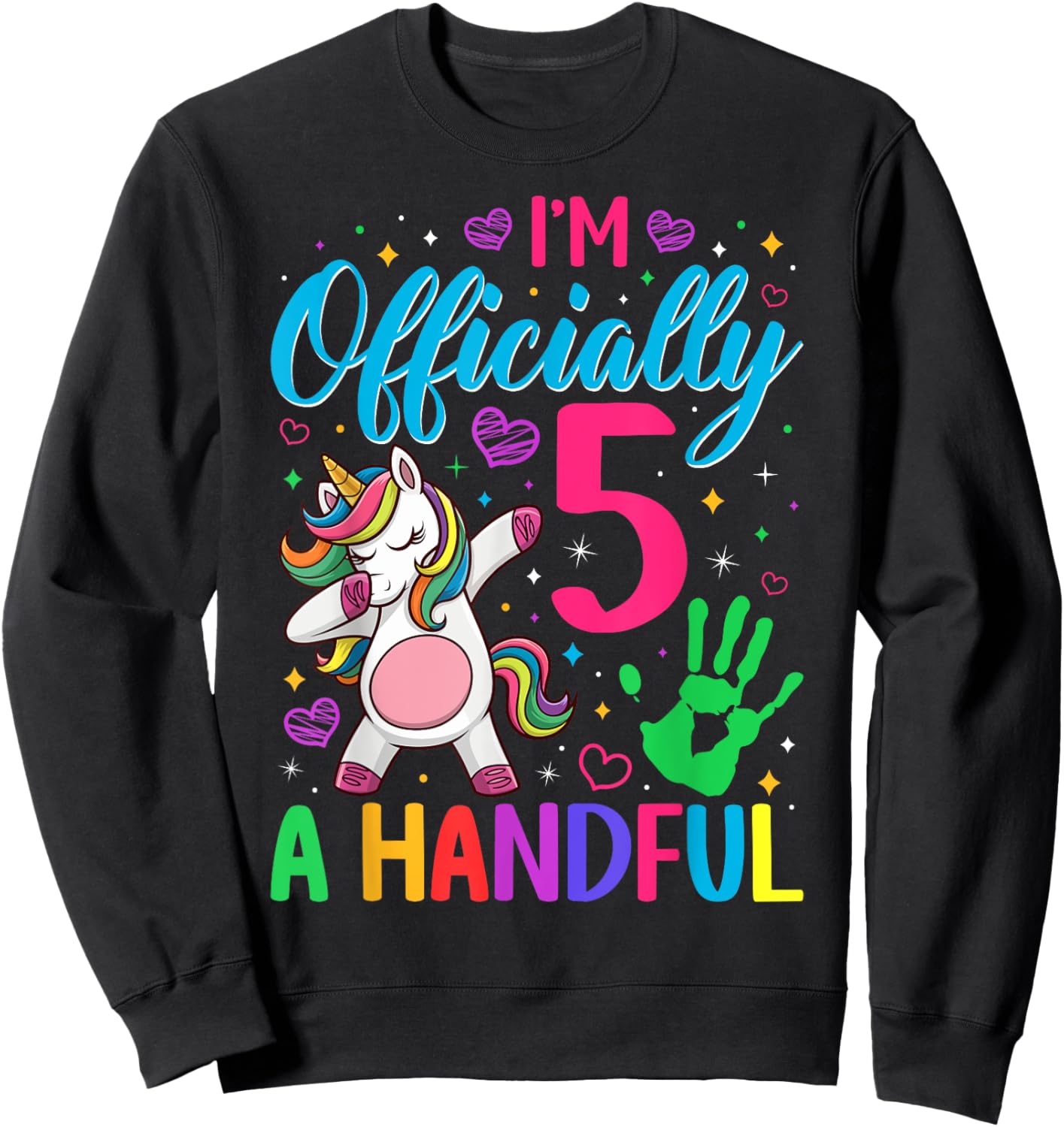 I'm Officially a Handful Birthday 5th Unicorn for girls Sweatshirt - Sweatshirt | Black