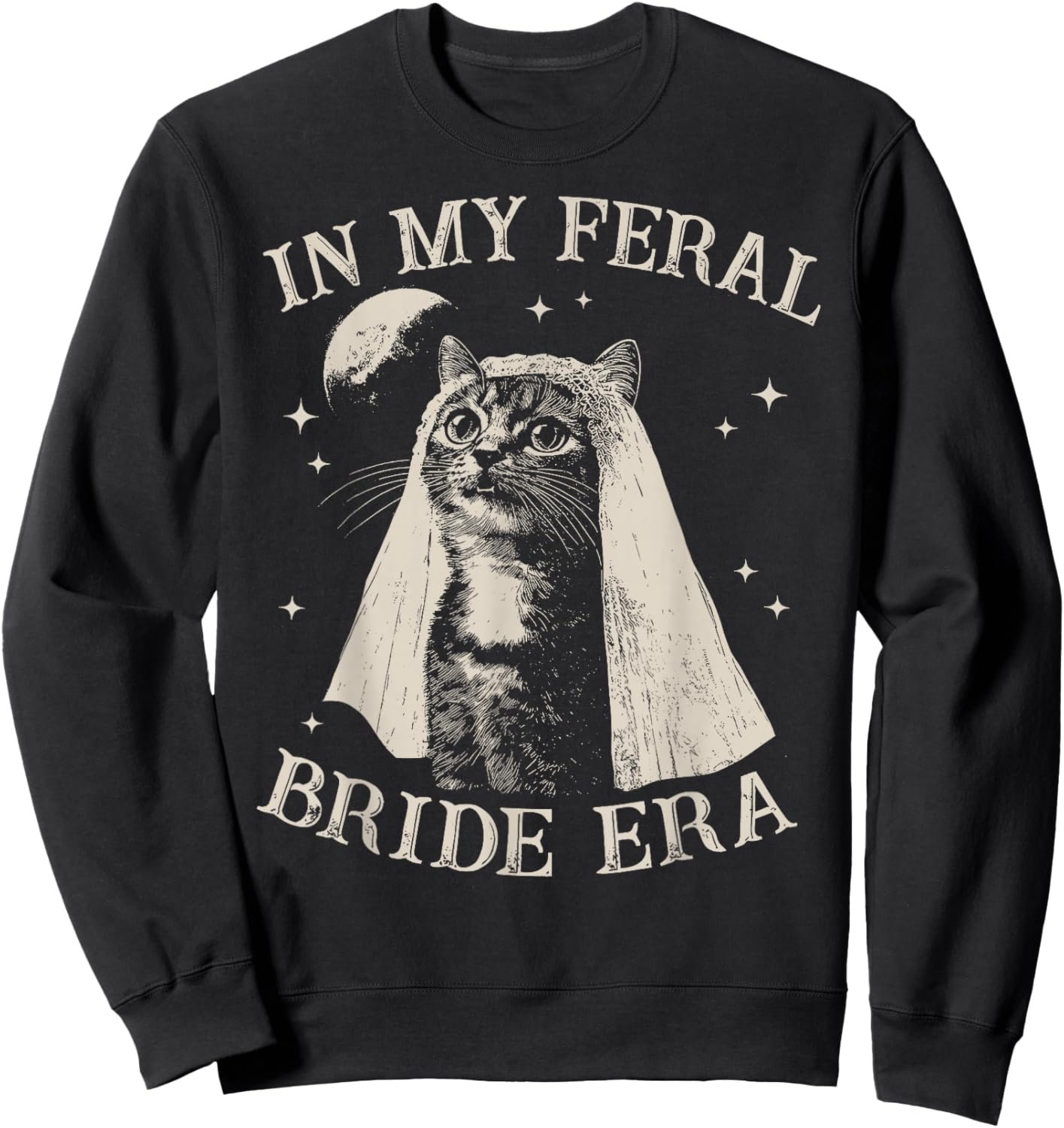 in My Feral Bride Era Funny Wedding Engagement Cat Sweatshirt - Sweatshirt | Black