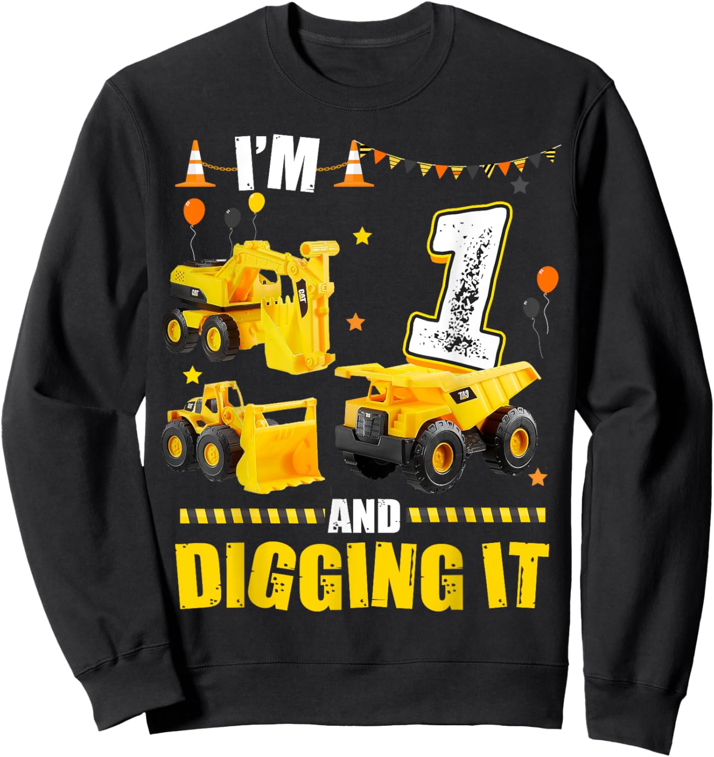 I'm 1 Year Old And Digging It 1st Birthday Construction Sweatshirt - Sweatshirt | Black