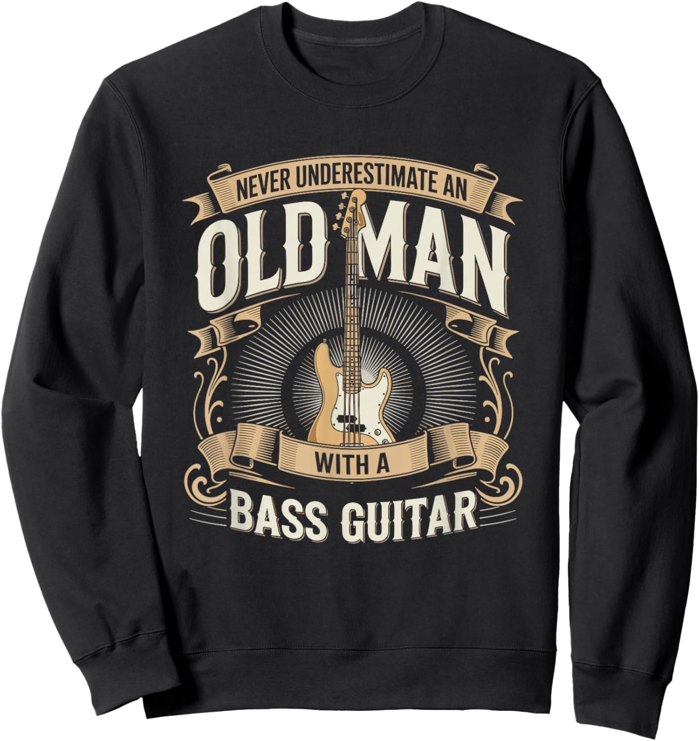 Never Underestimate an Old Man with A Bass Guitar Sweatshirt - Sweatshirt | Black