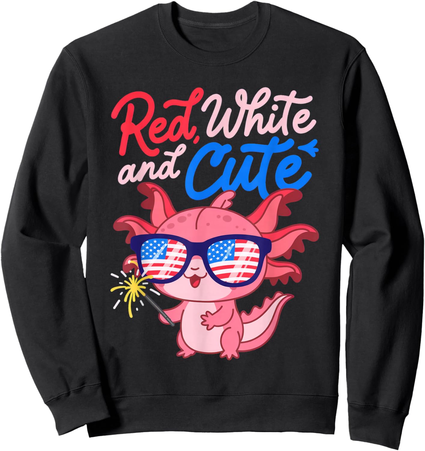 Red White and Cute Axolotl Patriotic Fourth of July Sweatshirt - Sweatshirt | Black