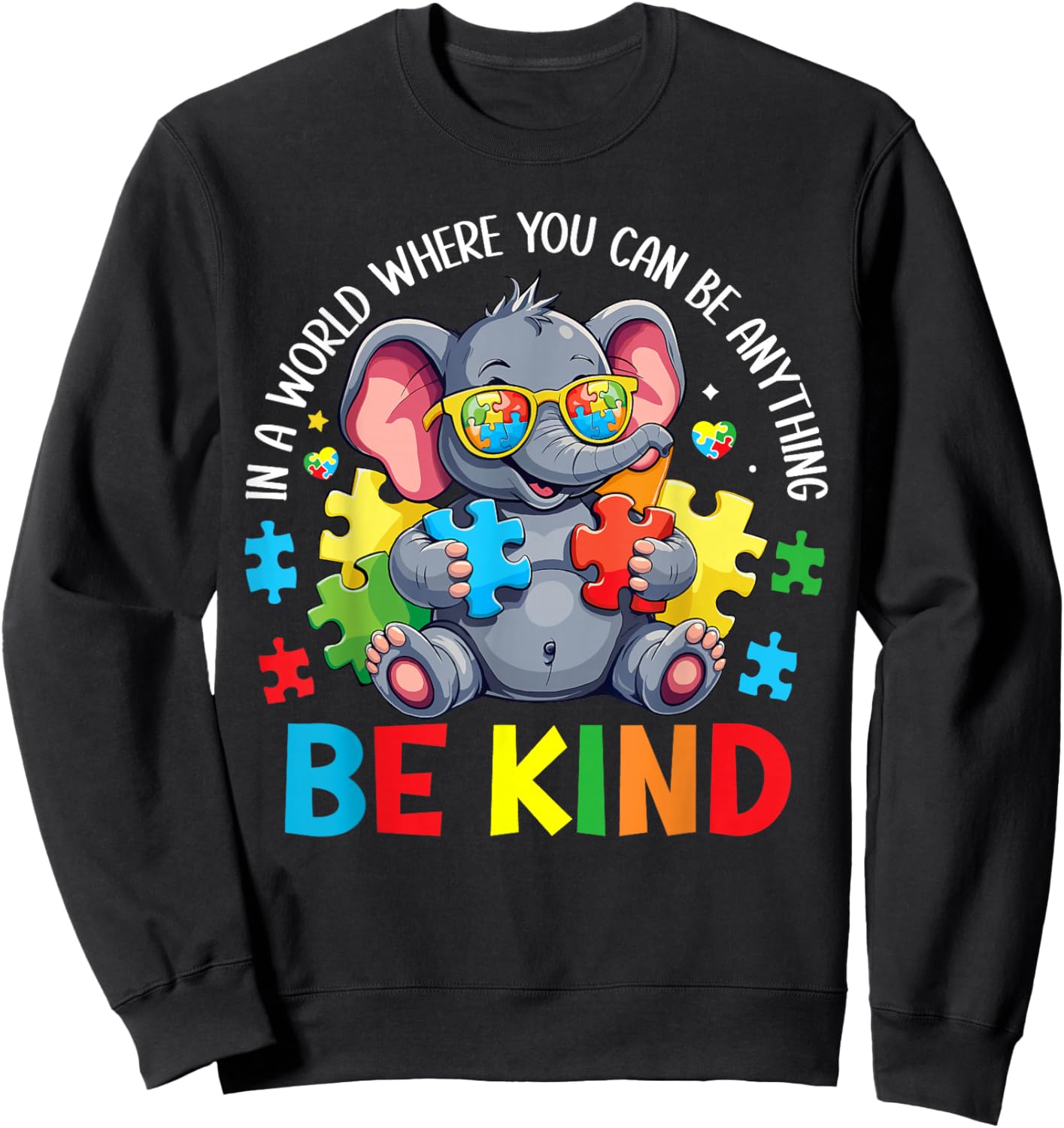 In A World Where You Can Be Anything Be Kind Autism Elephant Sweatshirt - Sweatshirt | Black