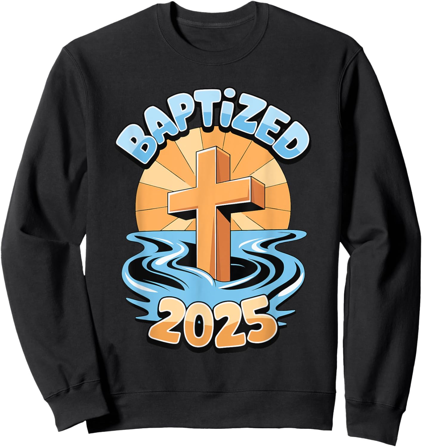 Baptized 2025 Sweatshirt - Sweatshirt | Black